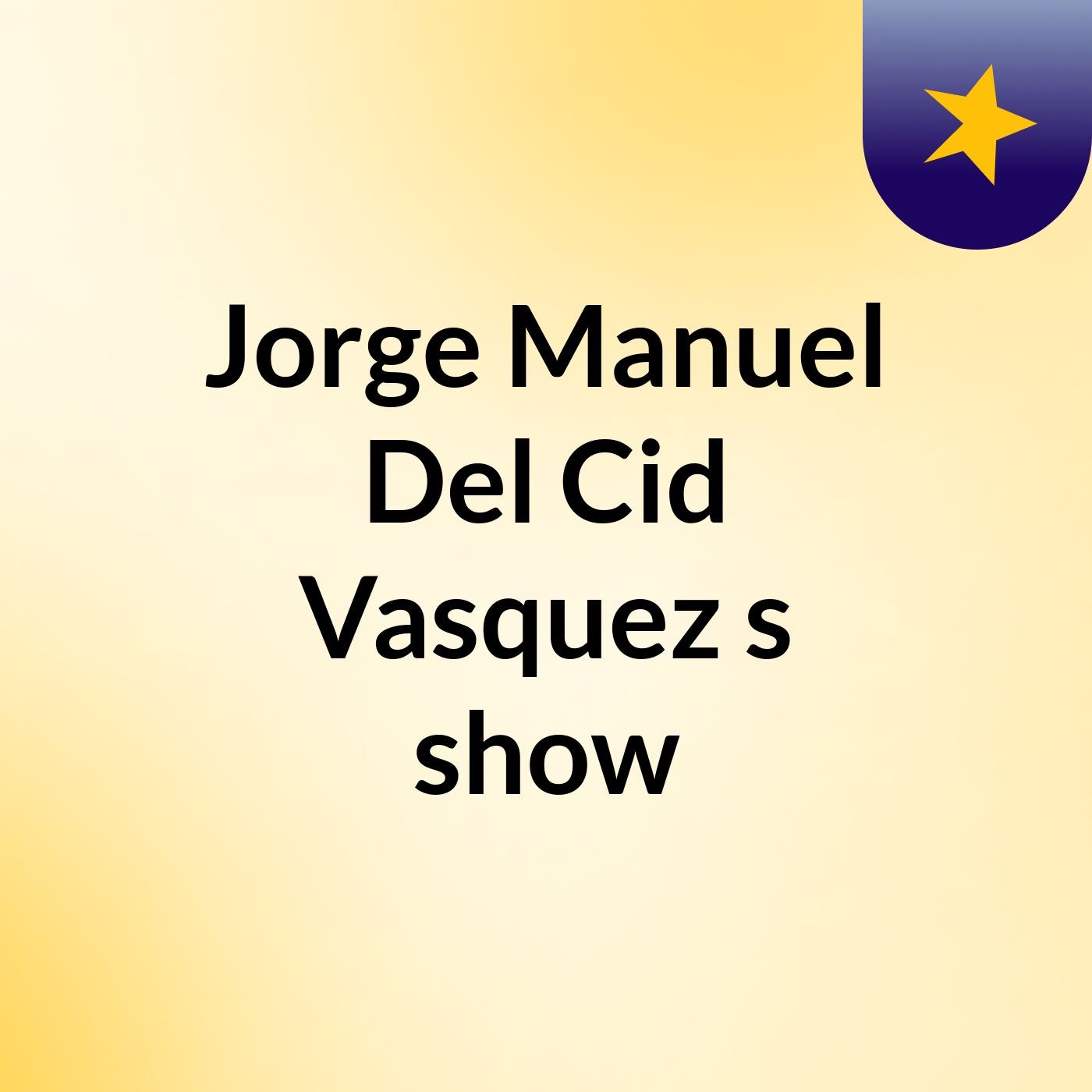 Jorge Manuel Del Cid Vasquez's show