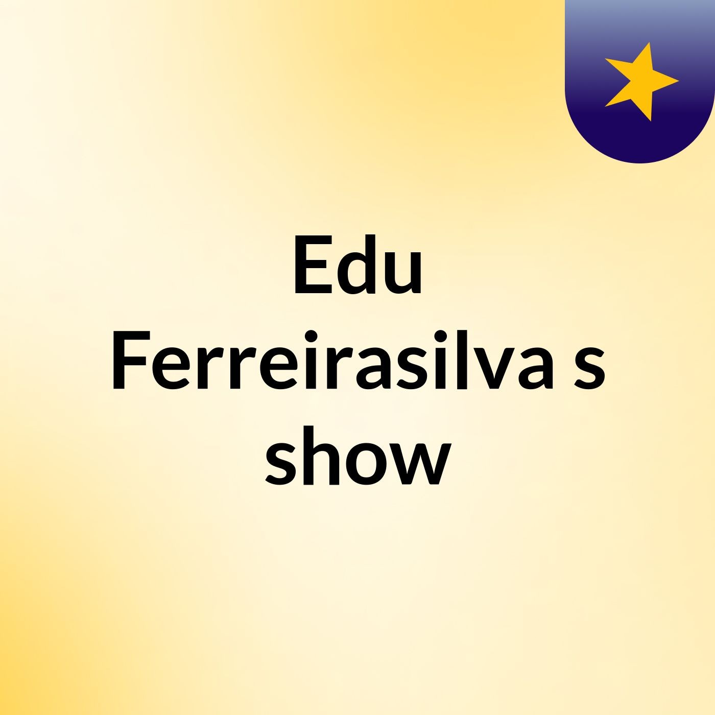 Edu Ferreirasilva's show