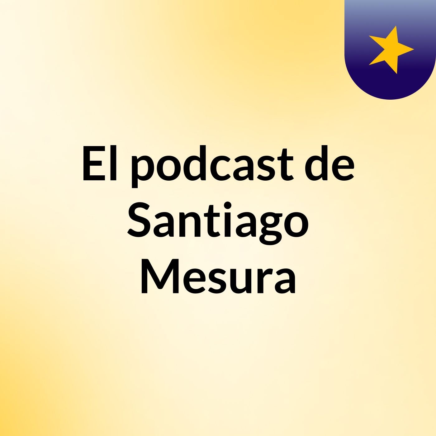 El podcast de Santiago Mesura podcast artwork