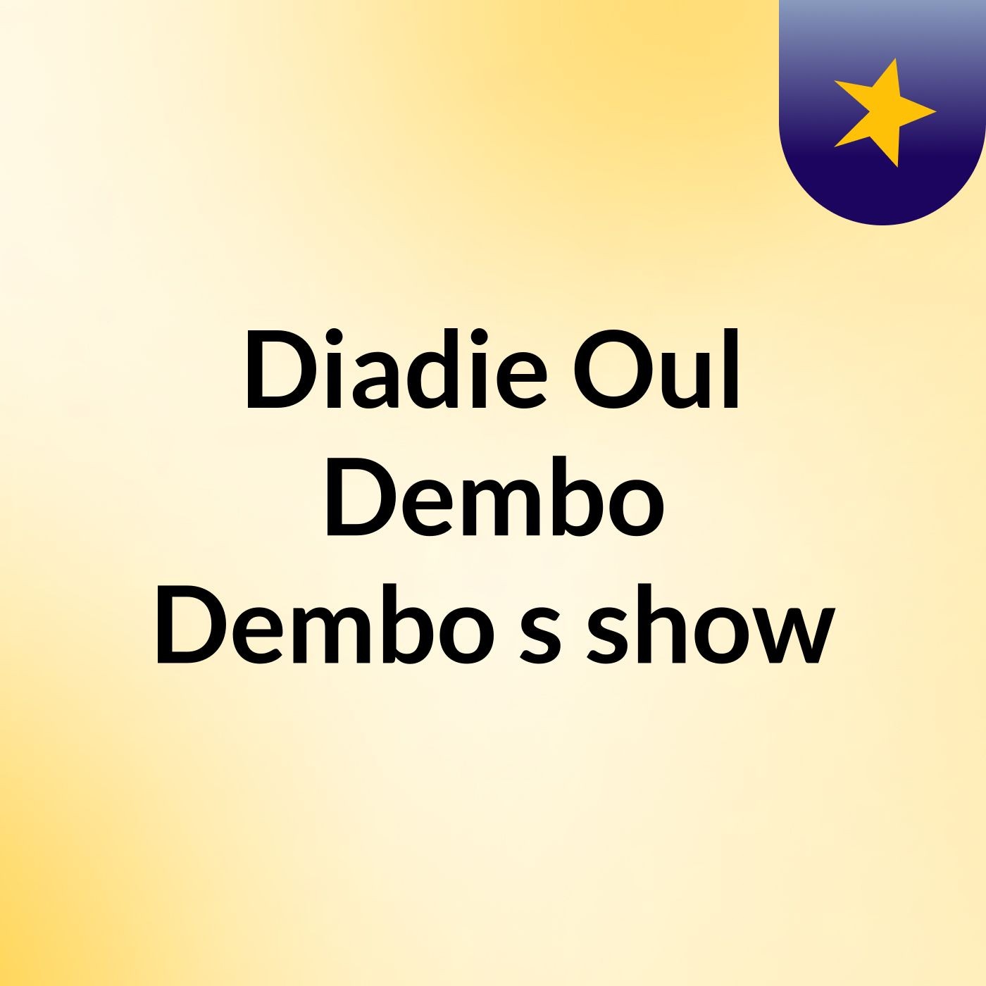 Diadie Oul Dembo Dembo's show