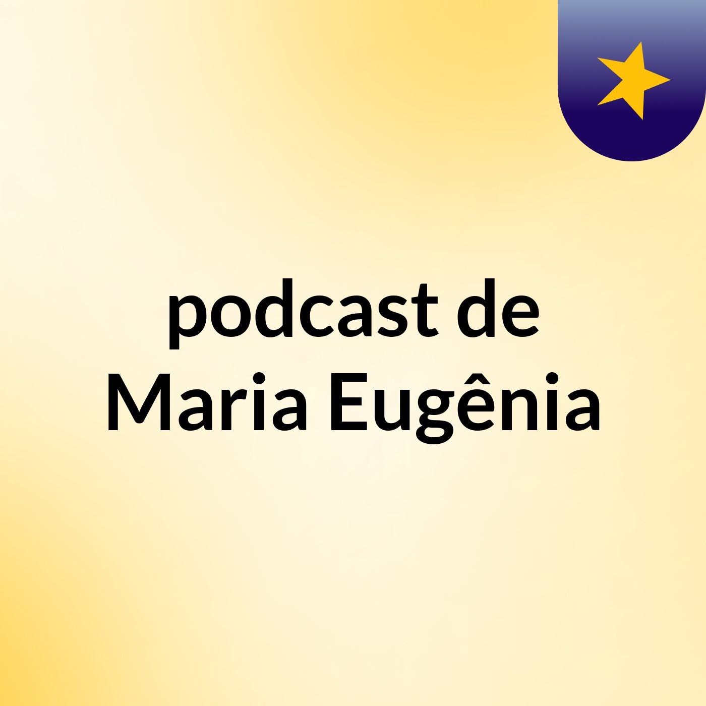 podcast de Maria Eugênia