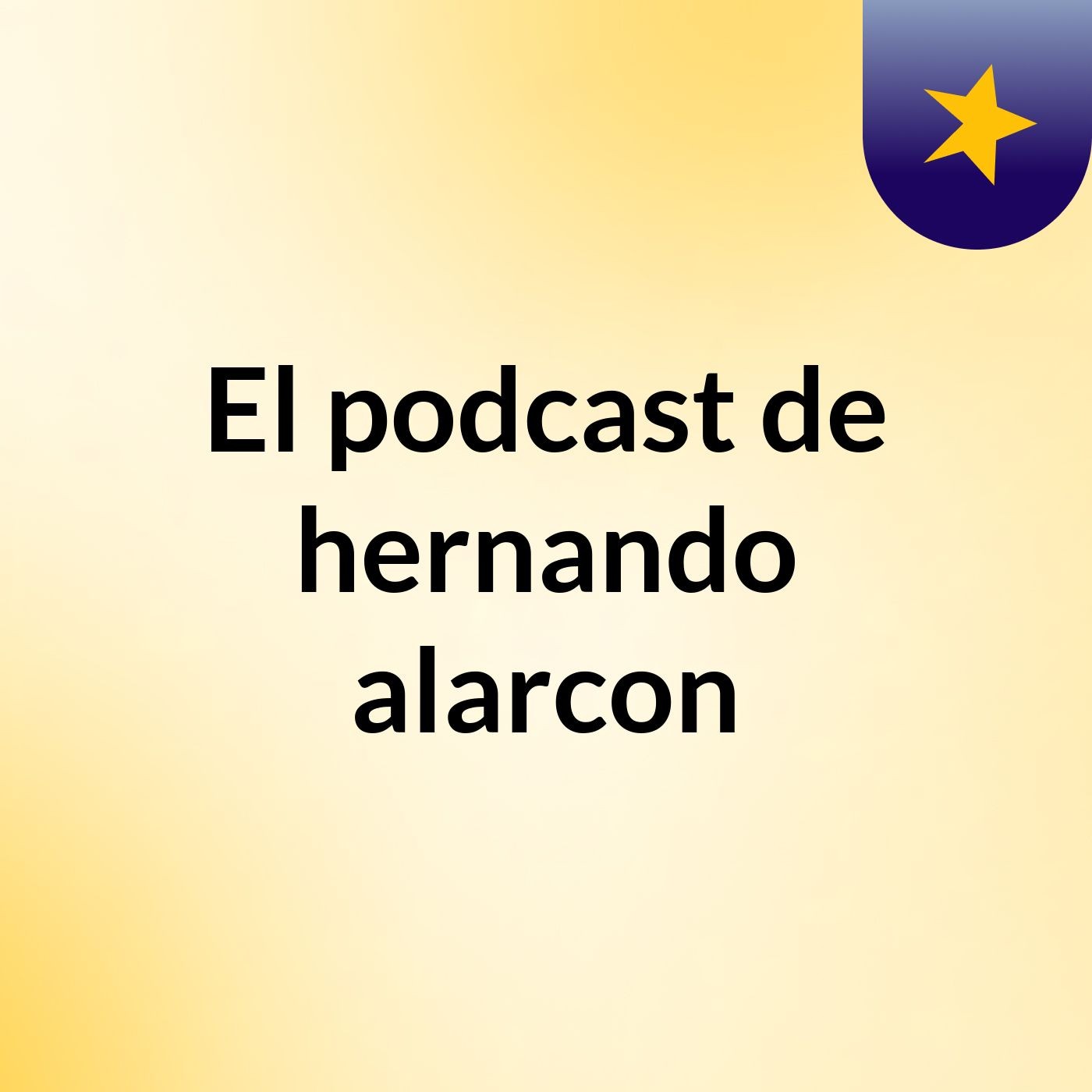 El podcast de hernando alarcon