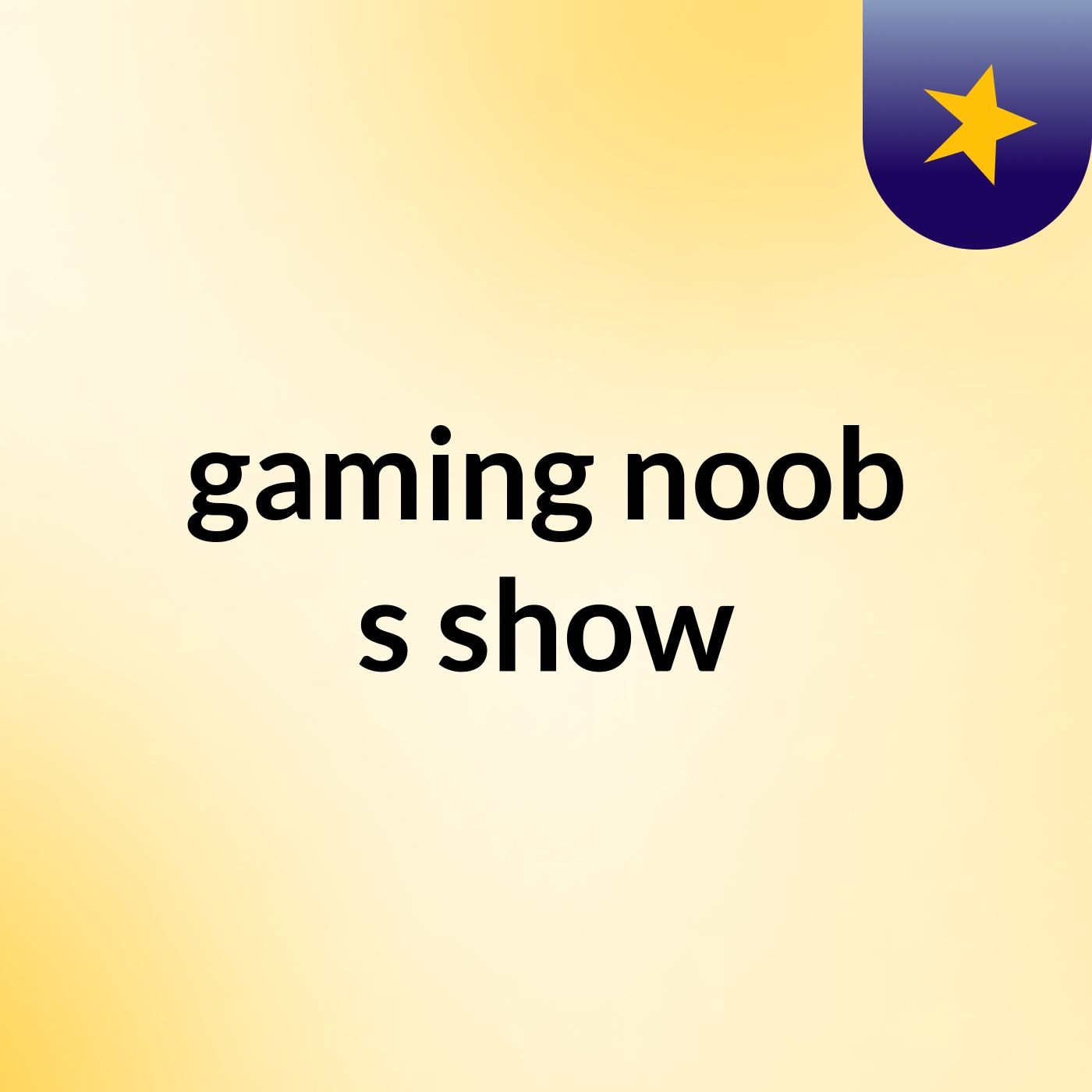 gaming noob's show