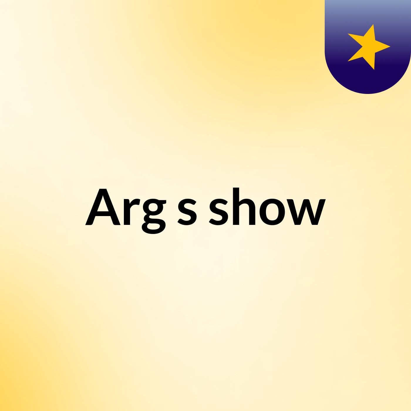 Arg's show