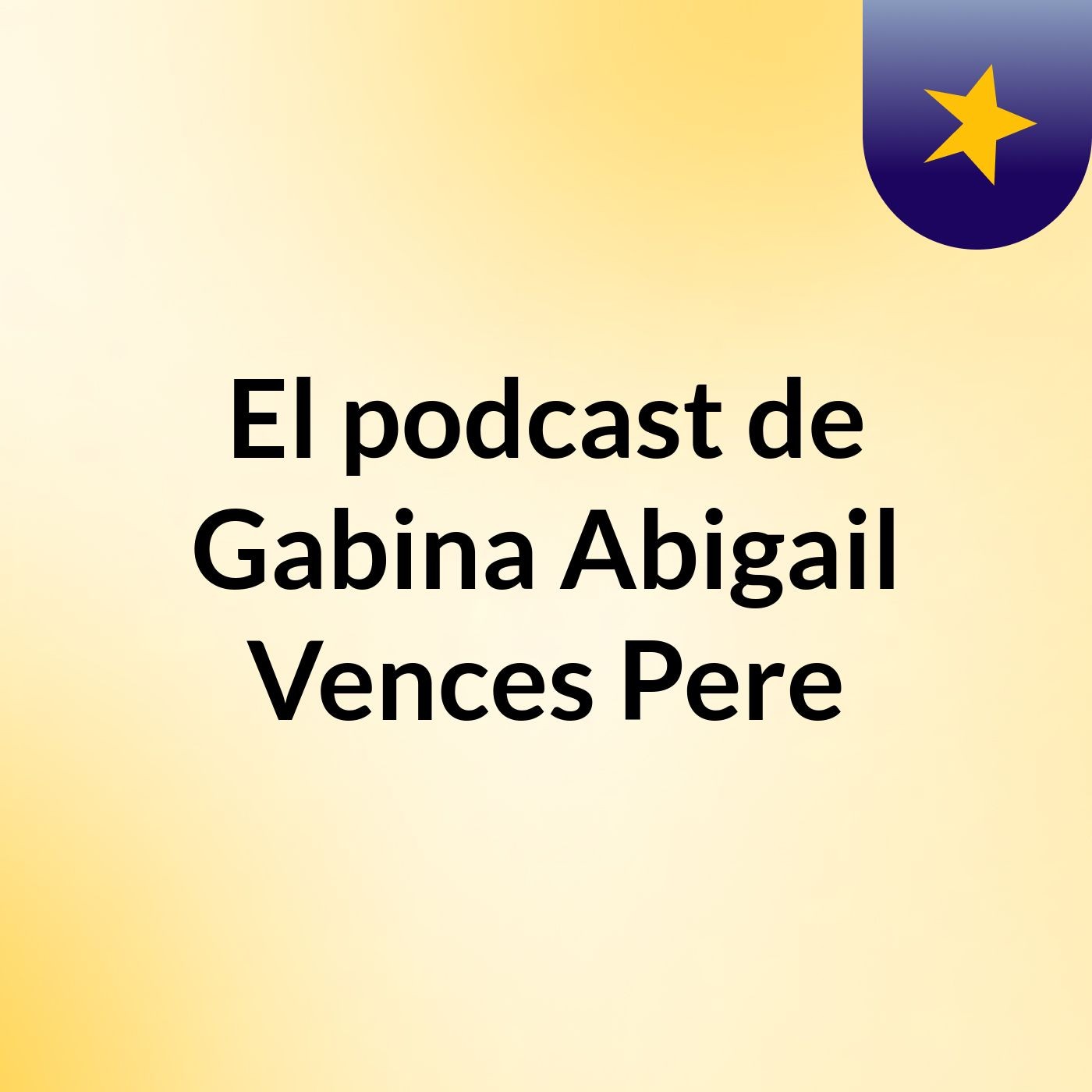 El podcast de Gabina Abigail Vences Pere podcast artwork
