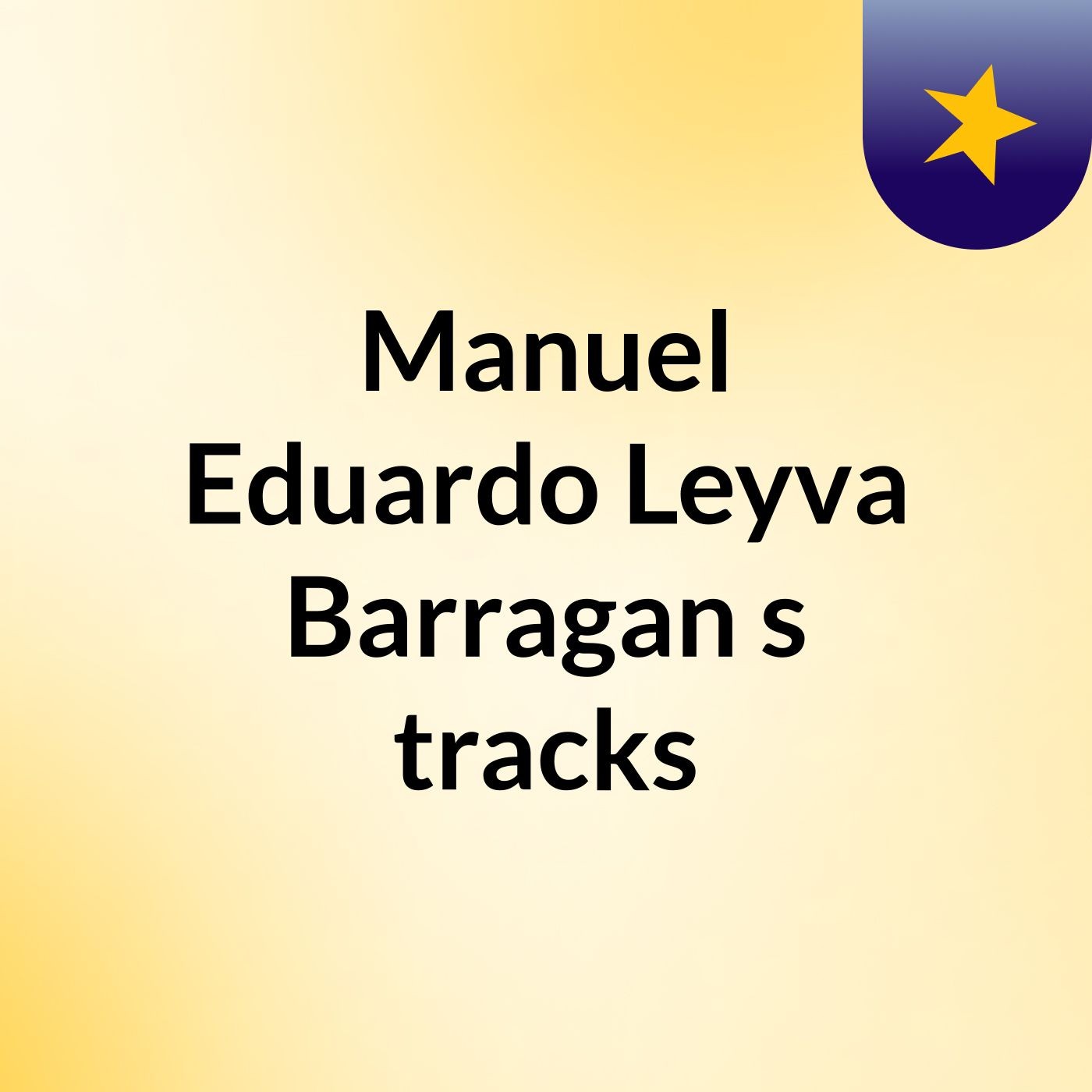 Manuel Eduardo Leyva Barragan's tracks