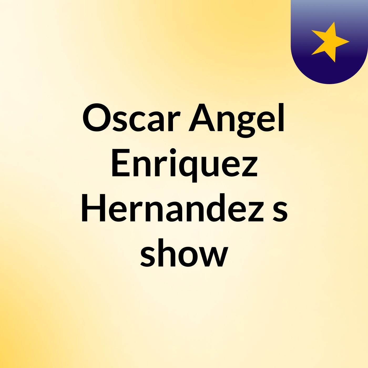 Oscar Angel Enriquez Hernandez's show