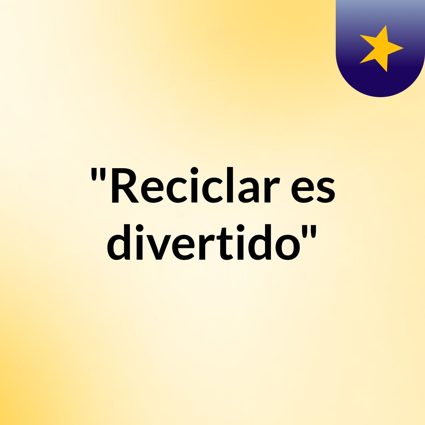 "Reciclar es divertido" podcast artwork