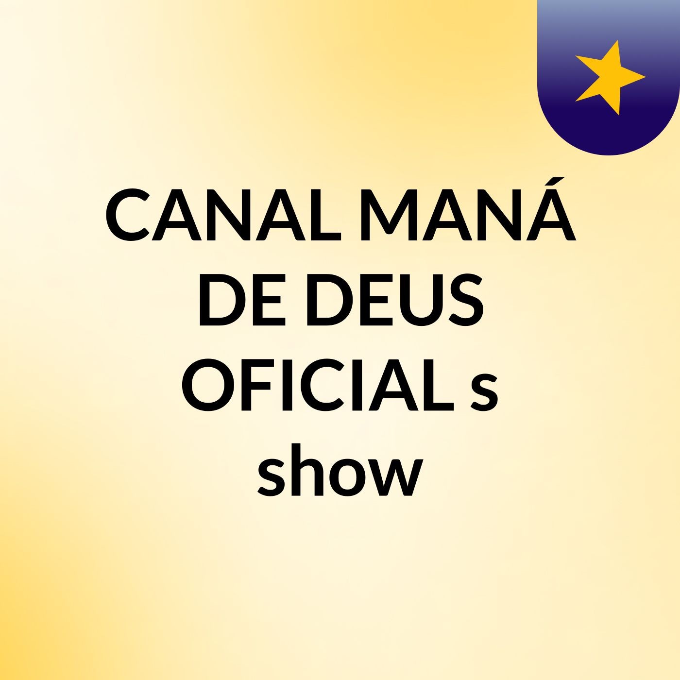 CANAL MANÁ DE DEUS OFICIAL's show