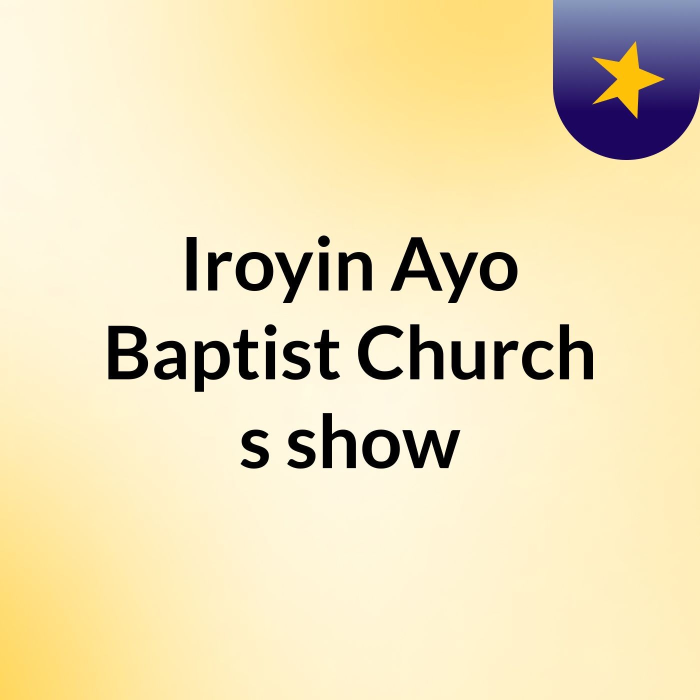 Iroyin Ayo Baptist Church's show