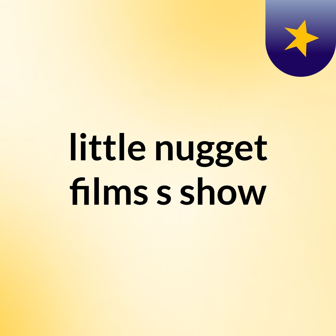 little nugget films's show