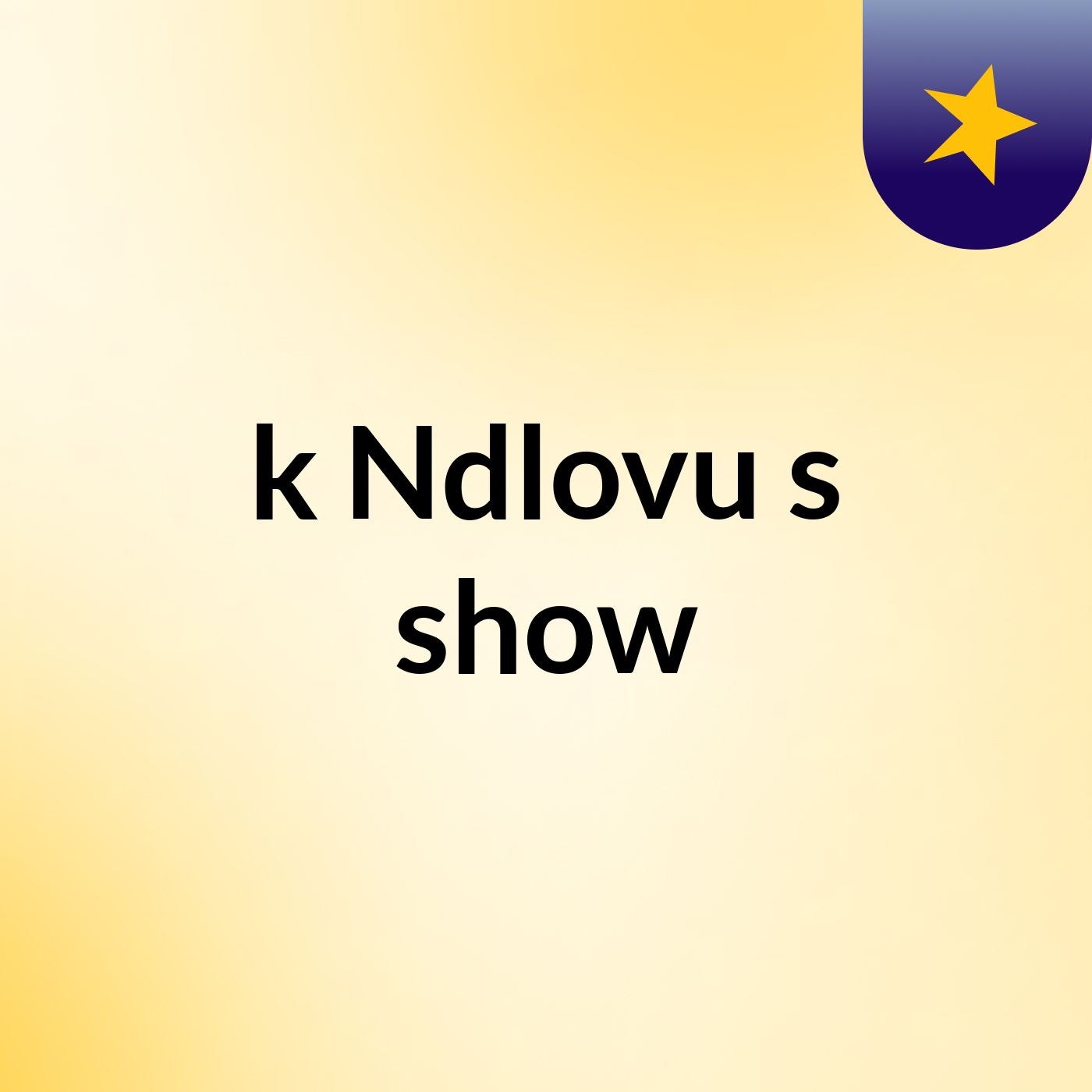 k Ndlovu's show