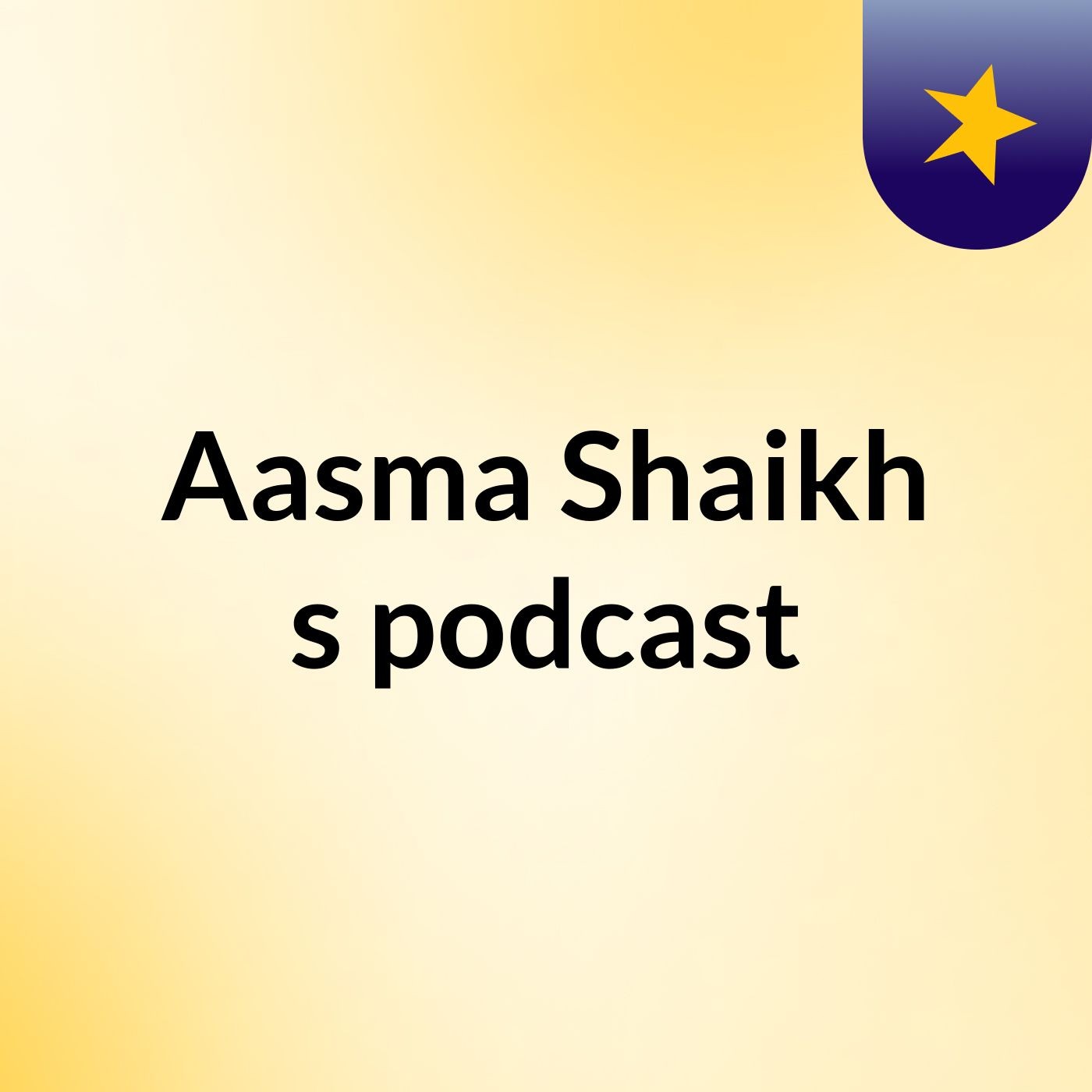Aasma Shaikh's podcast