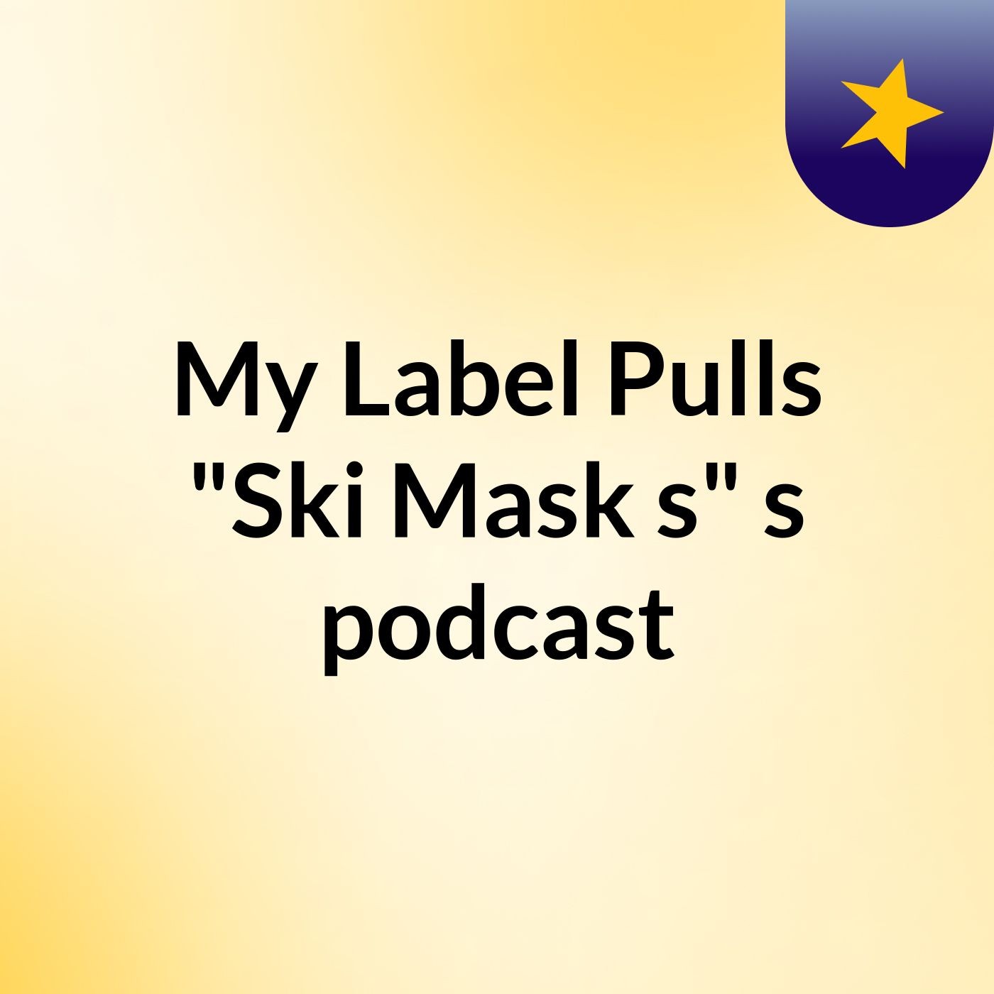 My Label Pulls "Ski Mask's"'s podcast cover art