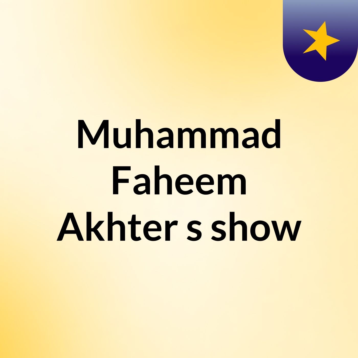 Muhammad Faheem Akhter's show