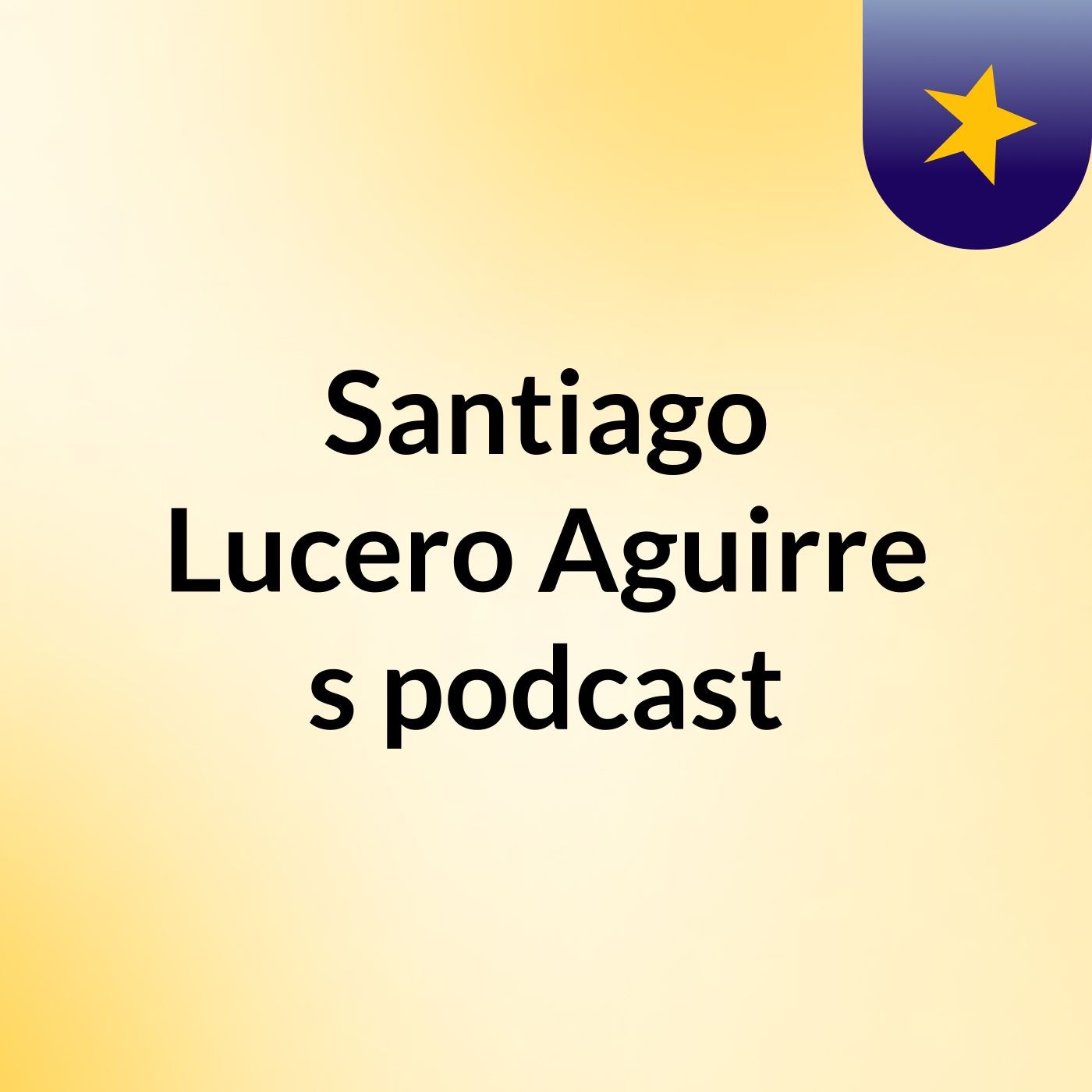 Santiago Lucero Aguirre's podcast