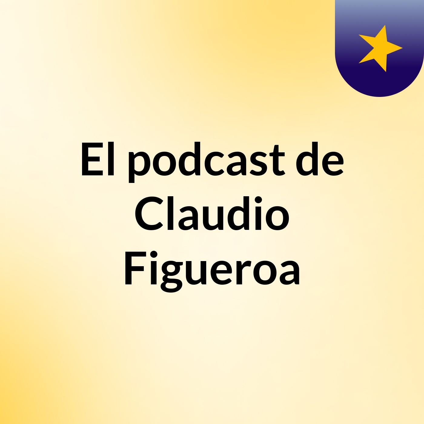 El podcast de Claudio Figueroa