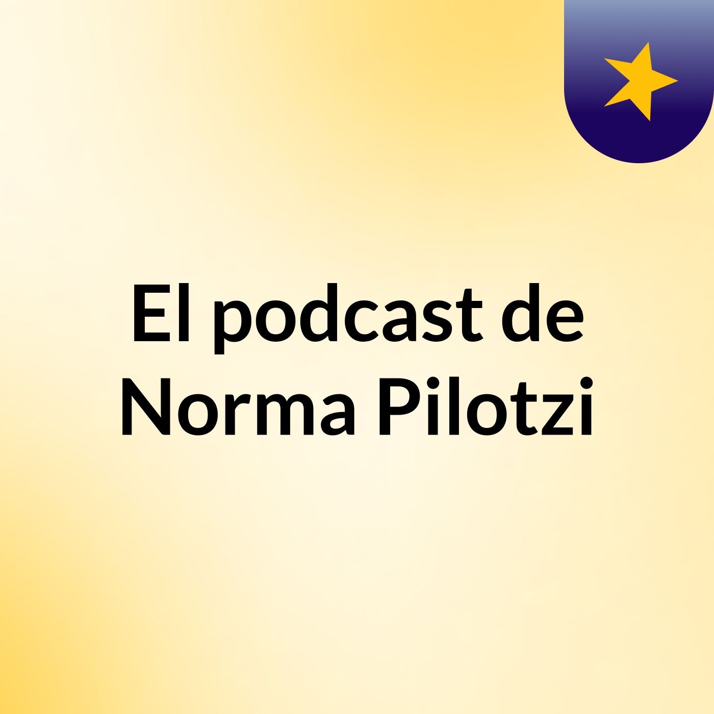 El podcast de Norma Pilotzi podcast artwork