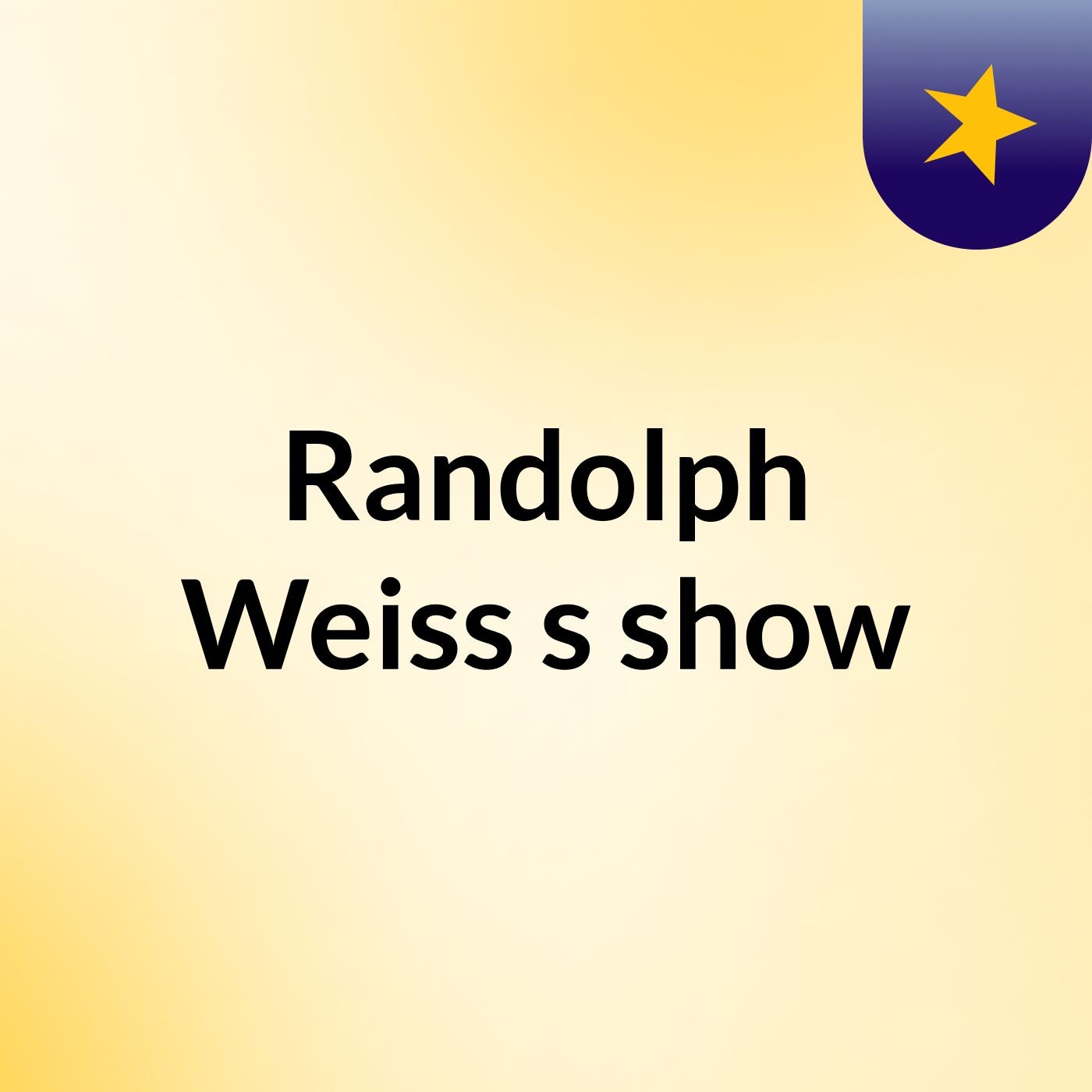 Randolph Weiss's show