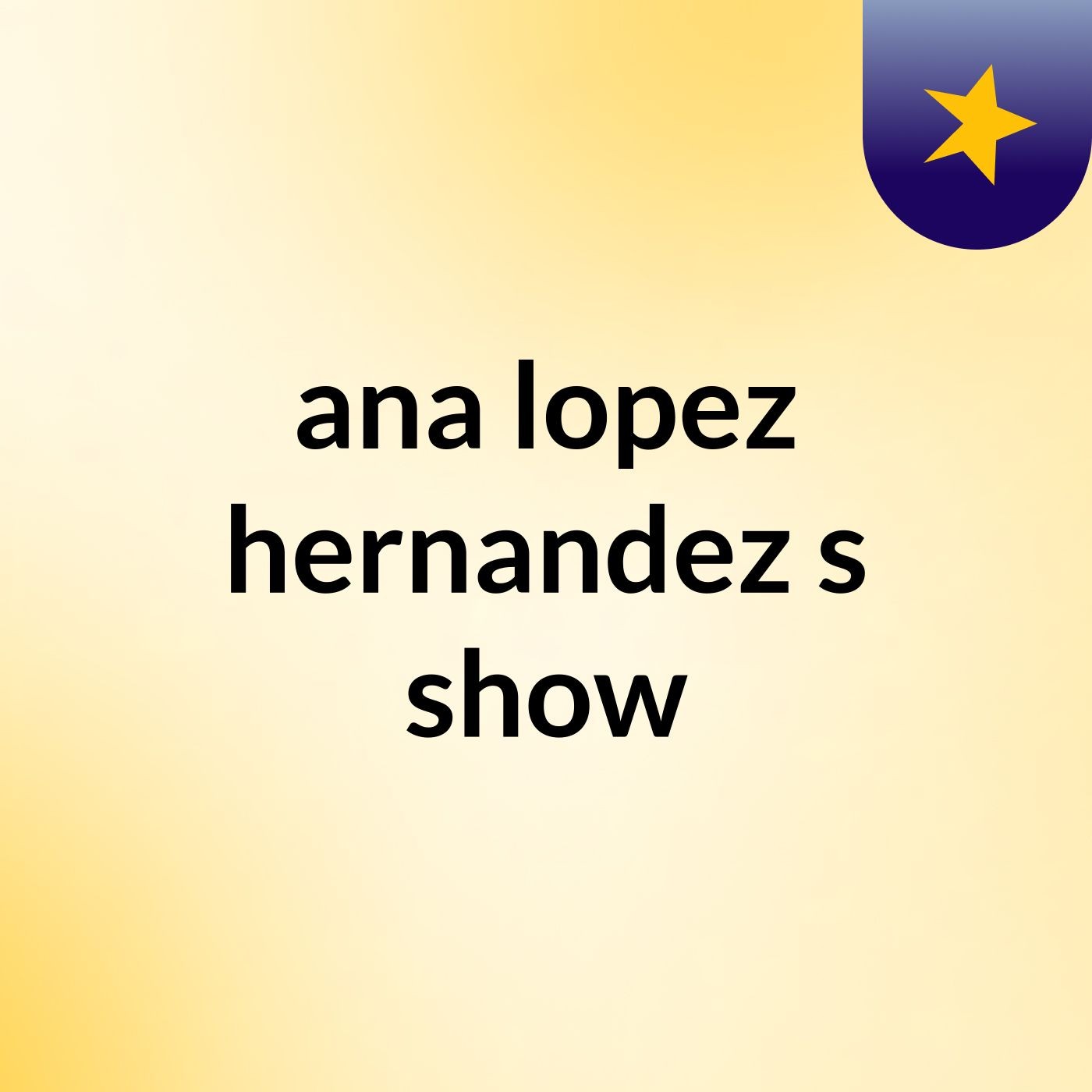 ana lopez hernandez's show