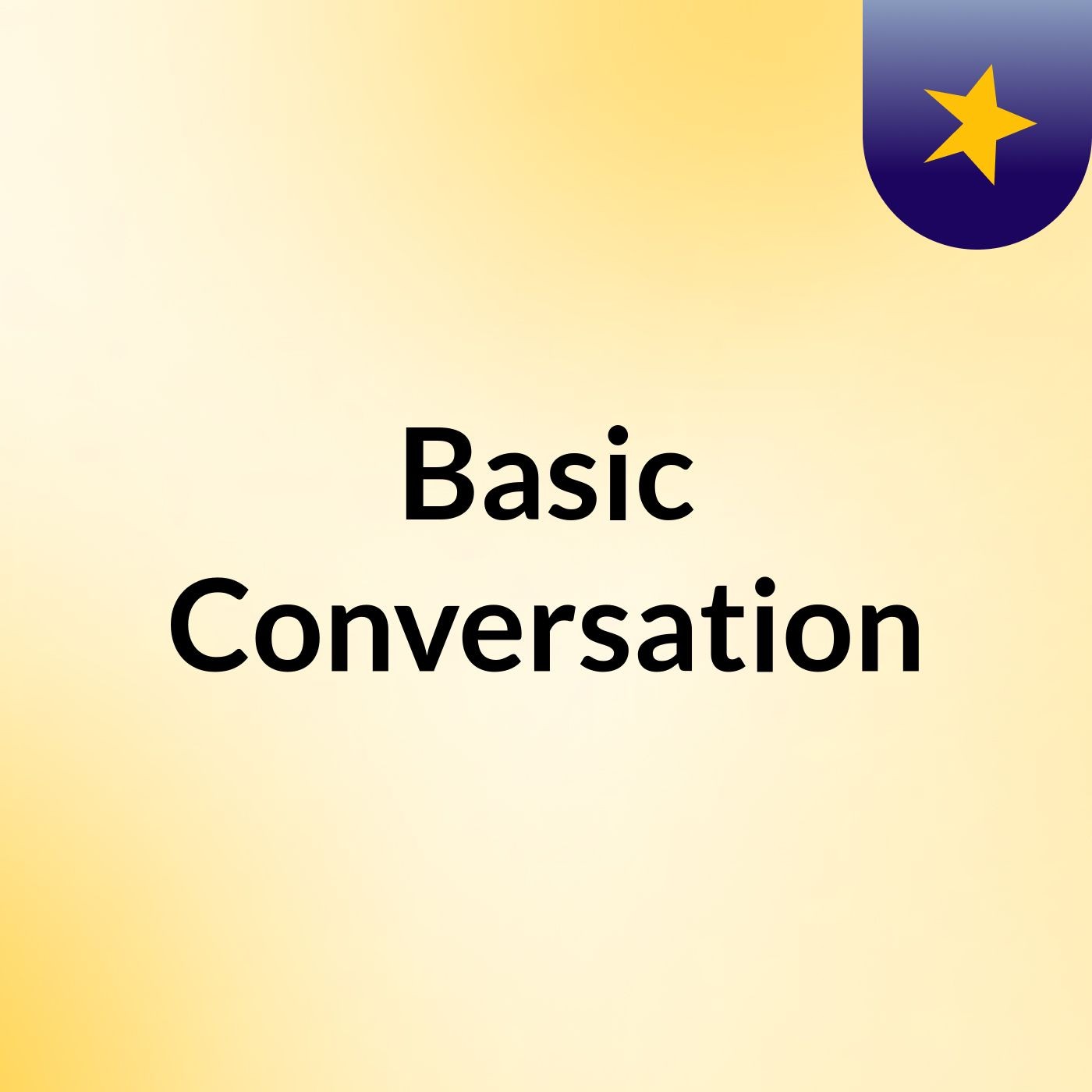 Basic Conversation