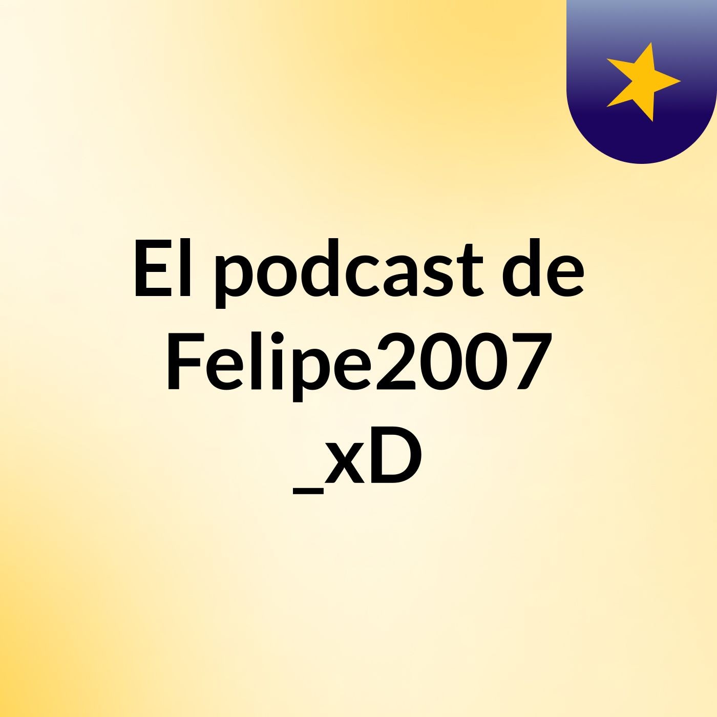 El podcast de Felipe2007 _xD