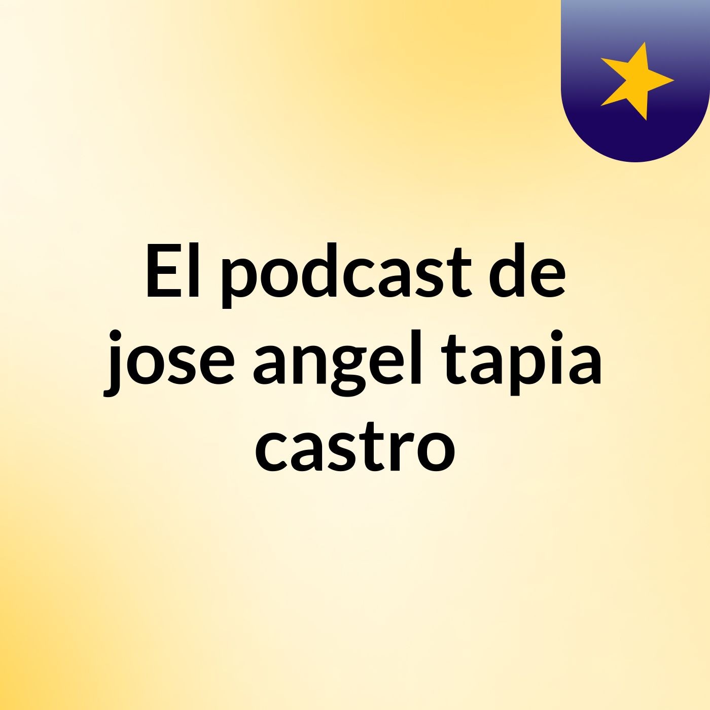 El podcast de jose angel tapia castro