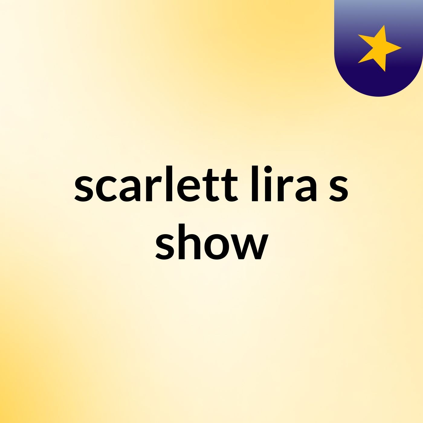 scarlett lira's show
