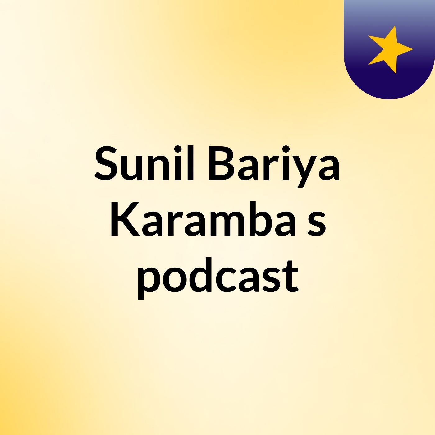 Sunil Bariya Karamba's podcast podcast artwork