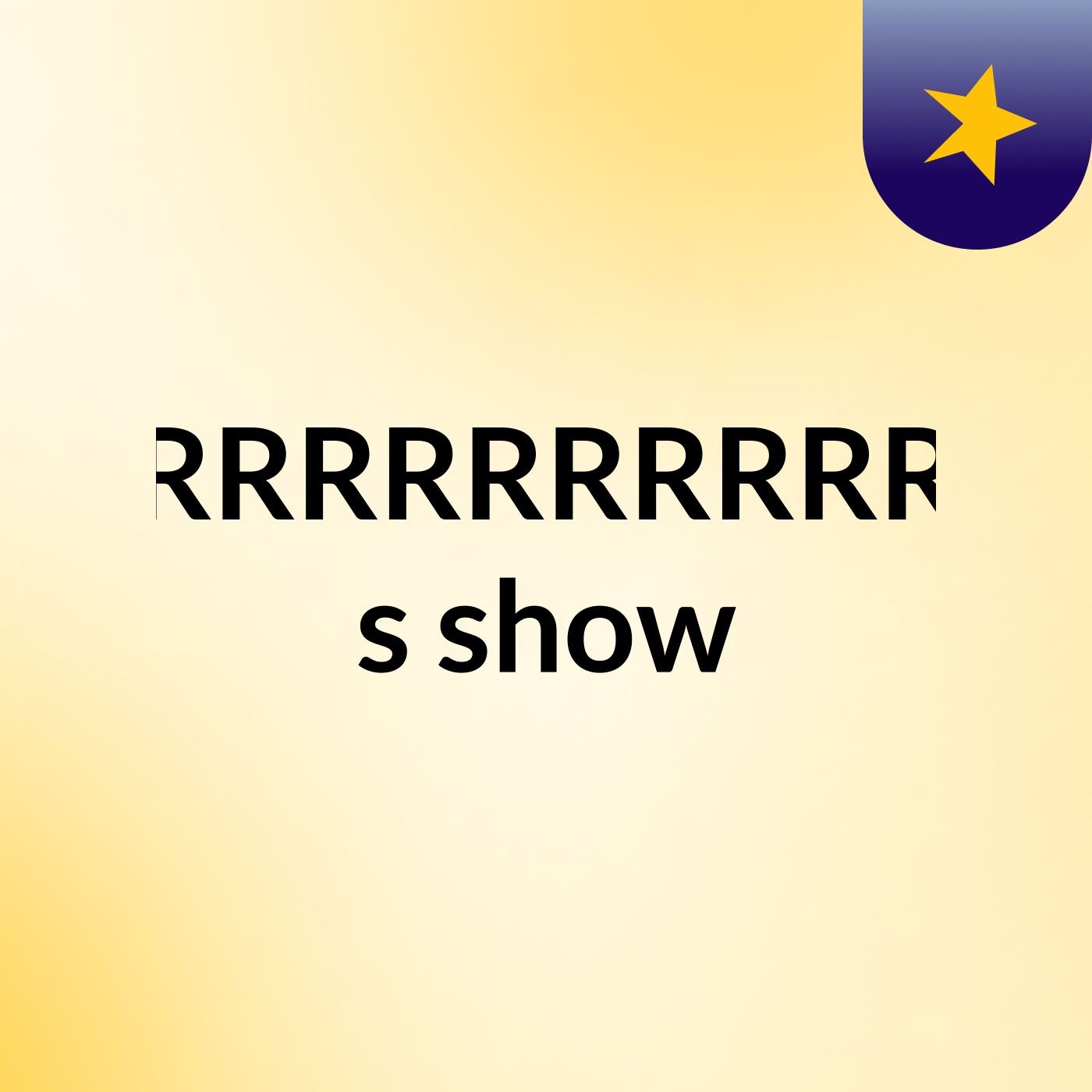 RRRRRRRRRR's show