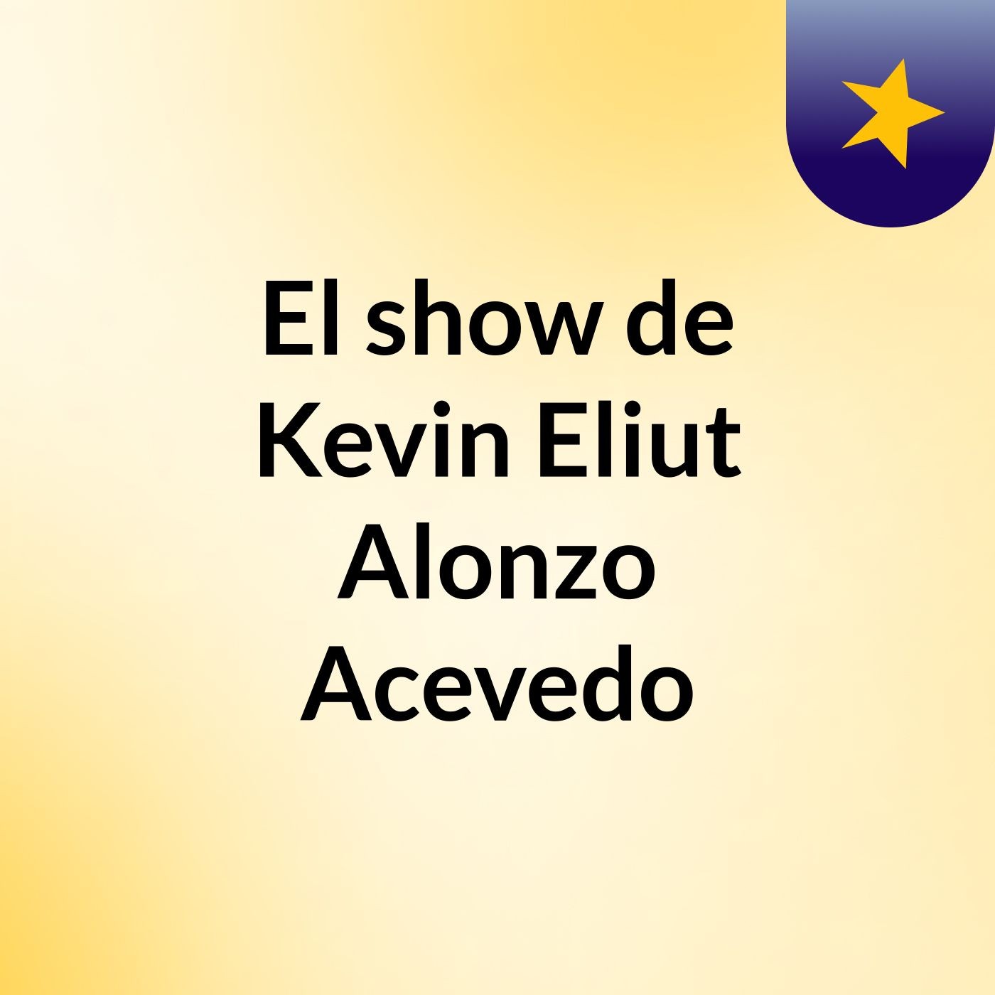 El show de Kevin Eliut Alonzo Acevedo