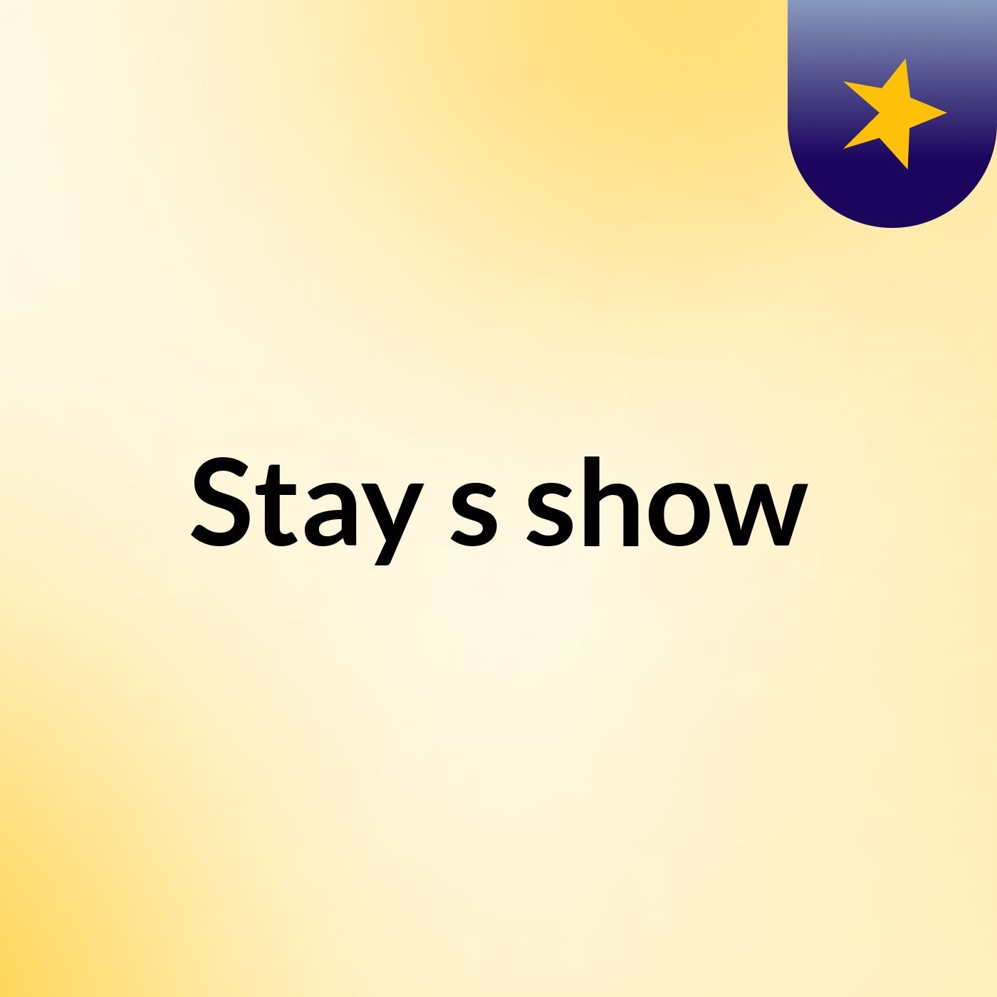 Stay's show