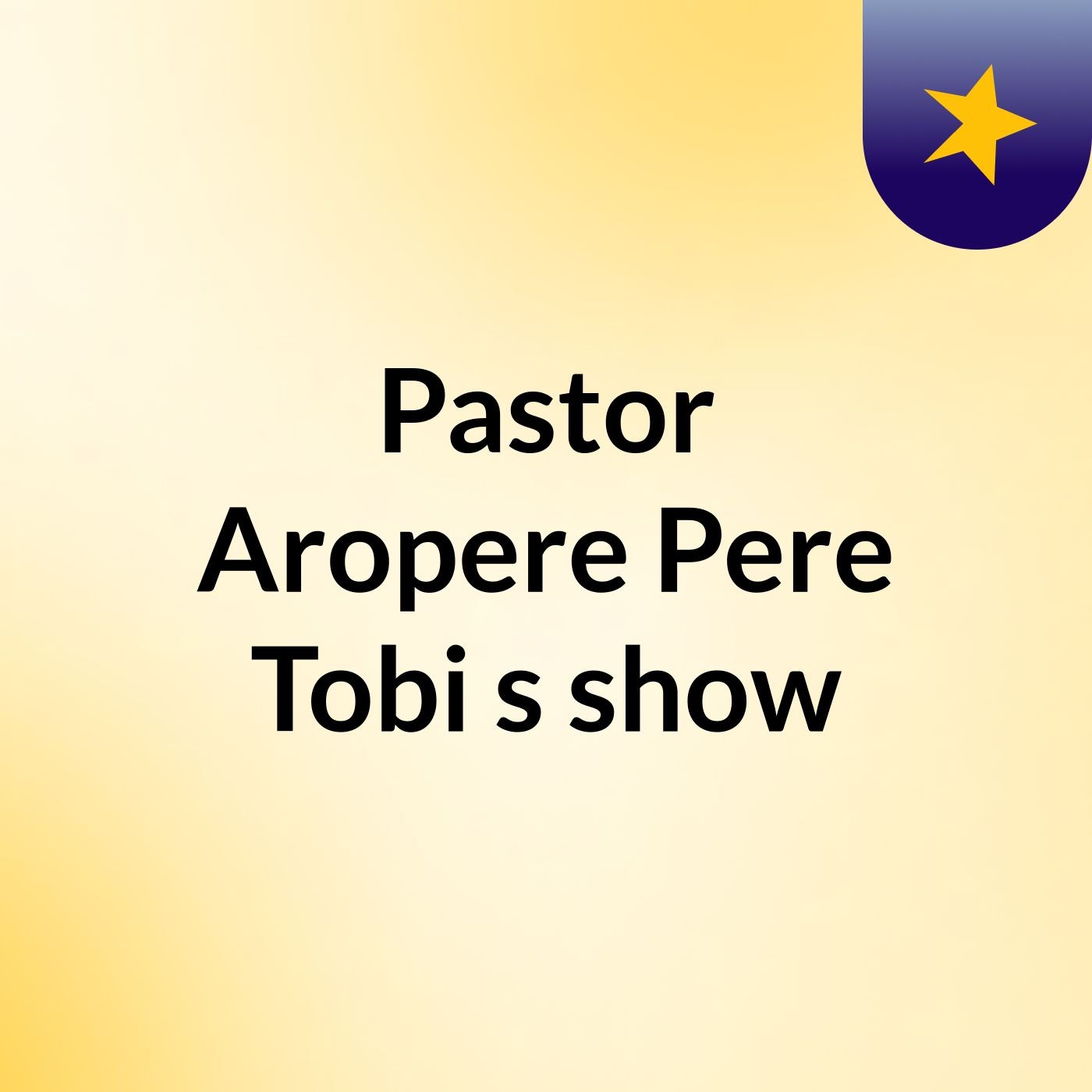 Pastor Aropere Pere Tobi's show
