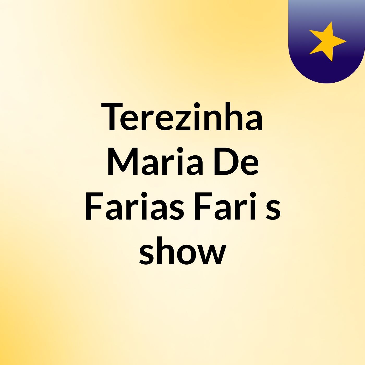 Terezinha Maria De Farias Fari's show
