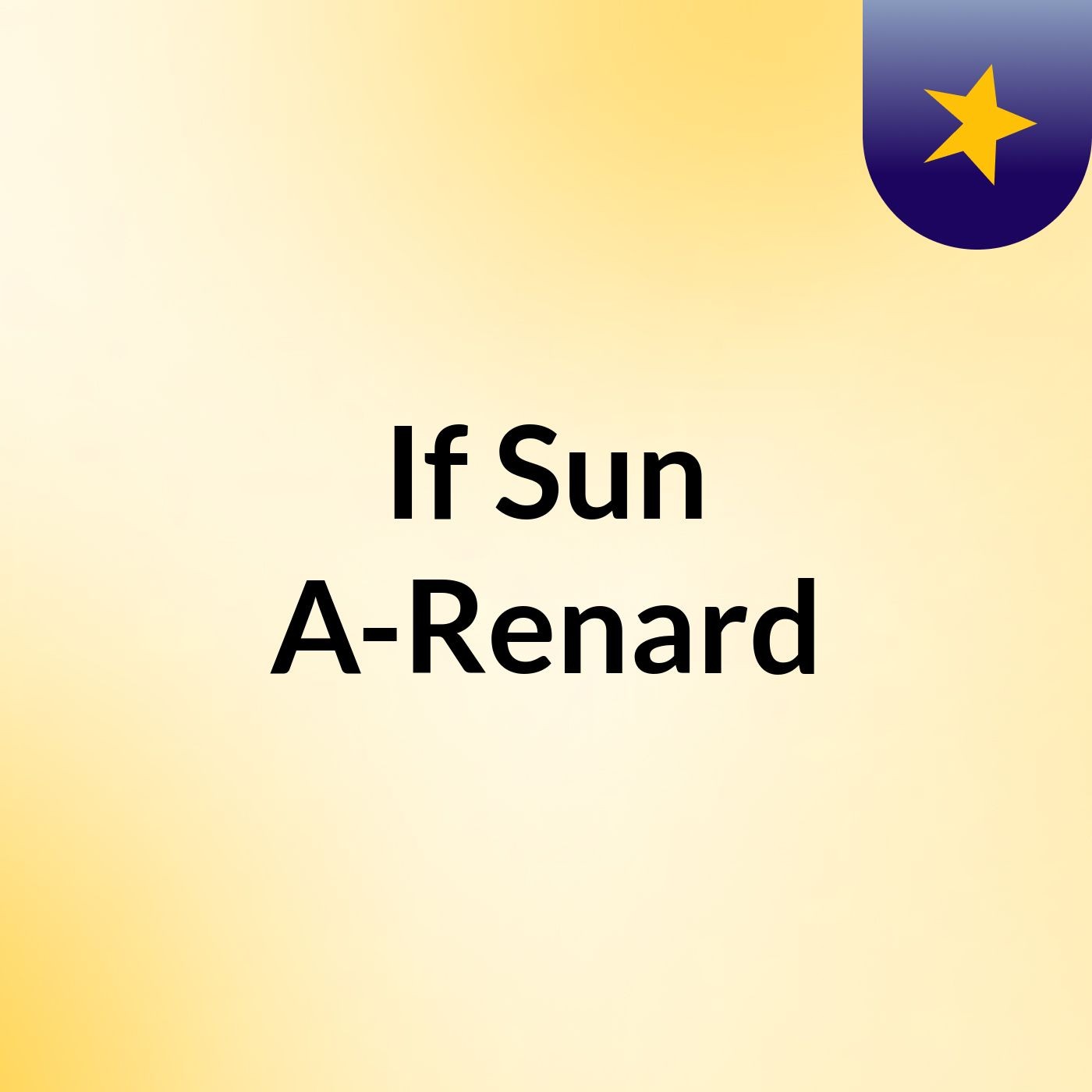If Sun A-Renard podcast artwork