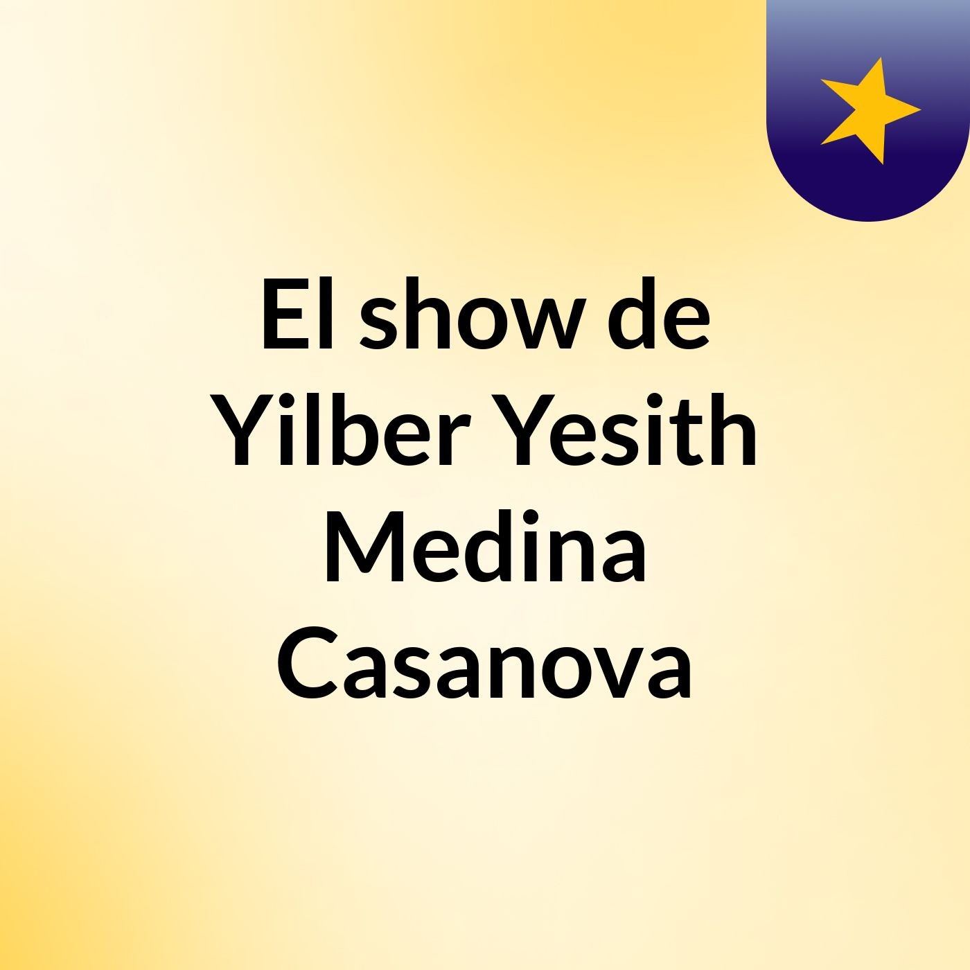 El show de Yilber Yesith Medina Casanova