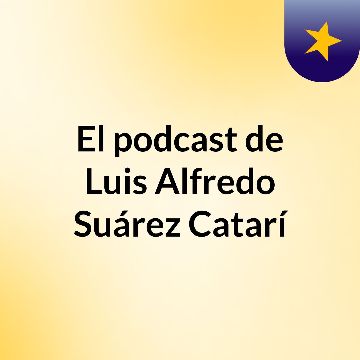 El podcast de Luis Alfredo Suárez Catarí podcast artwork