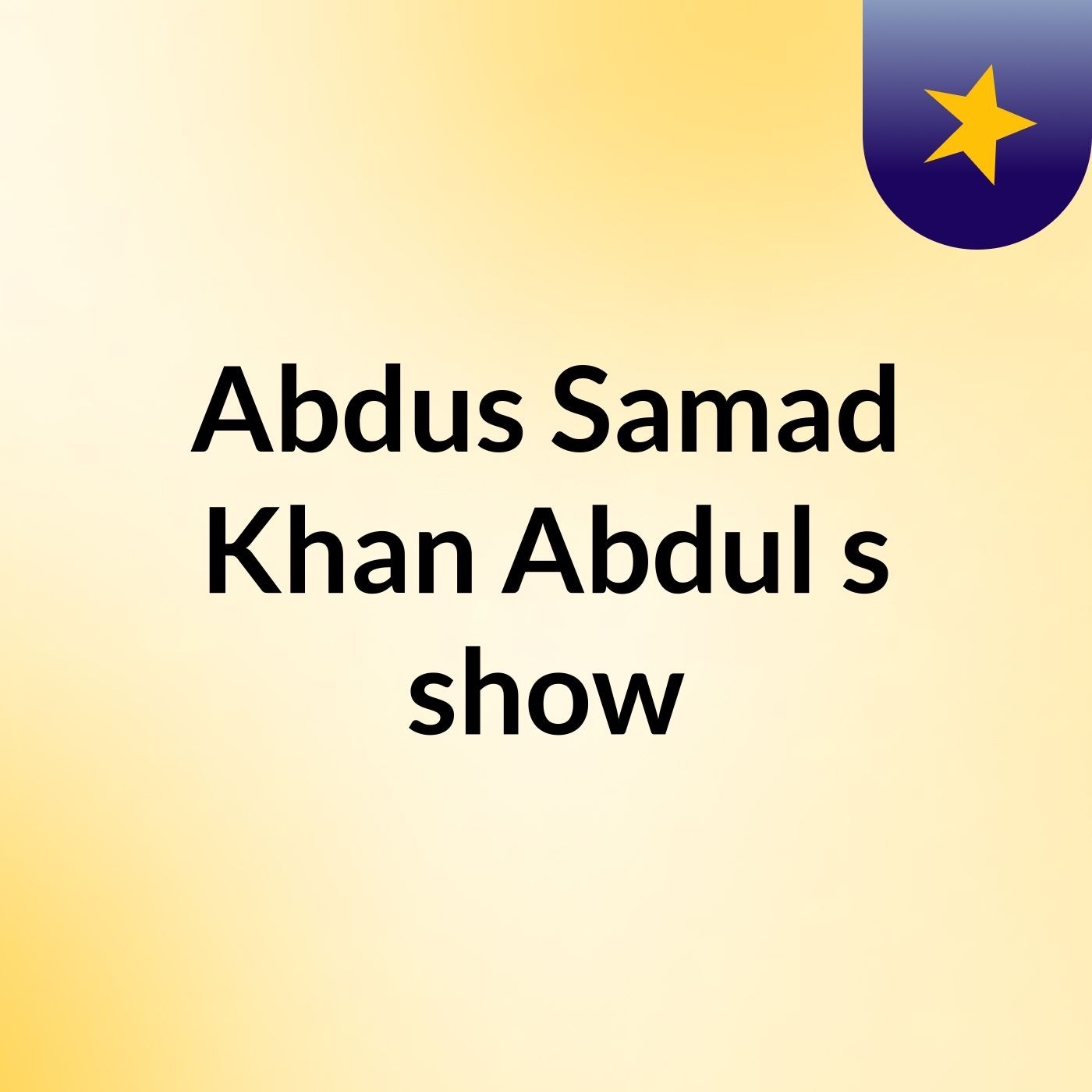 Abdus Samad Khan Abdul's show
