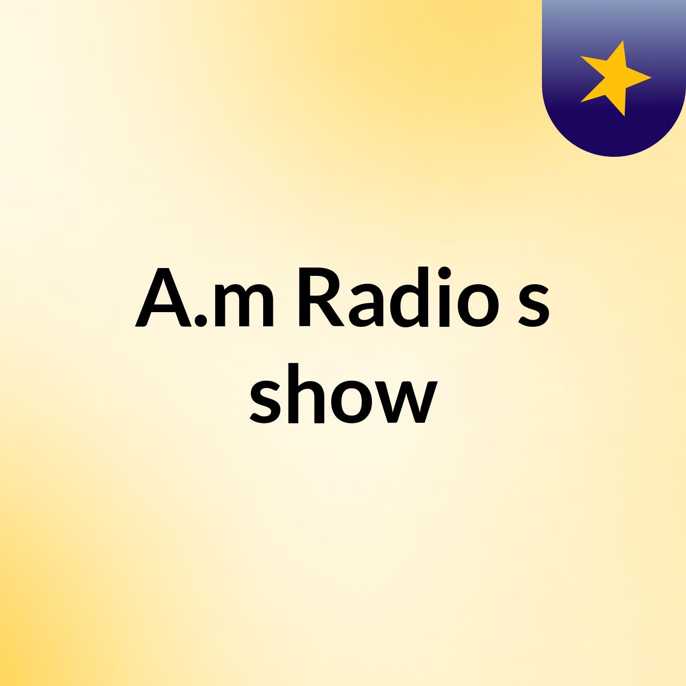 A.m Radio's show