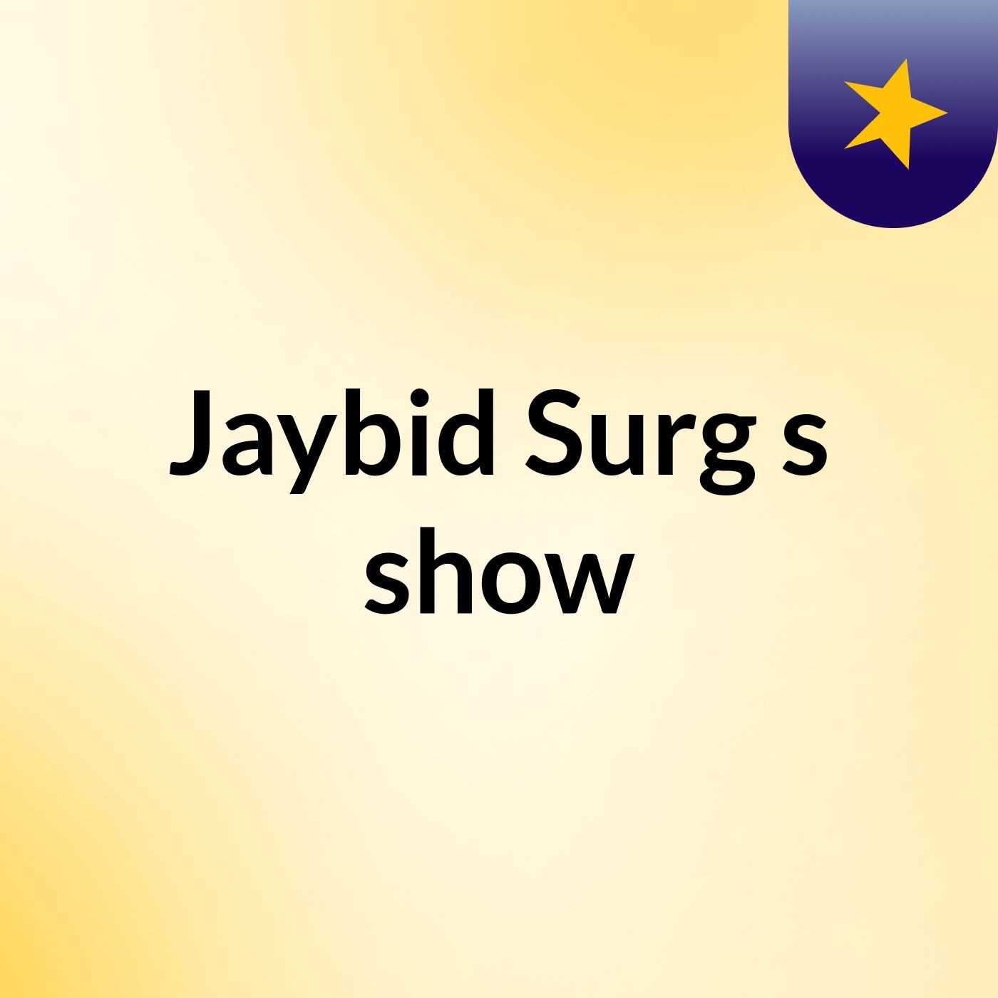 Jaybid Surg's show