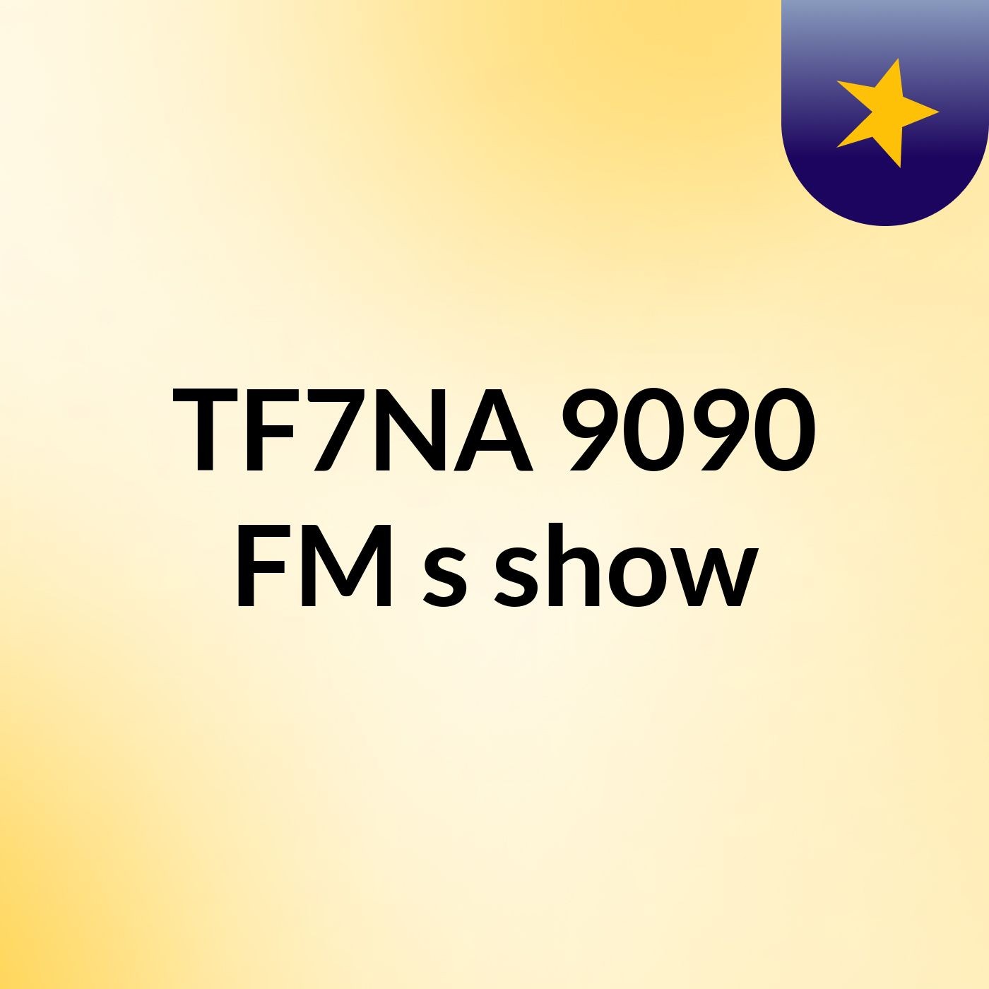TF7NA 9090 FM's show