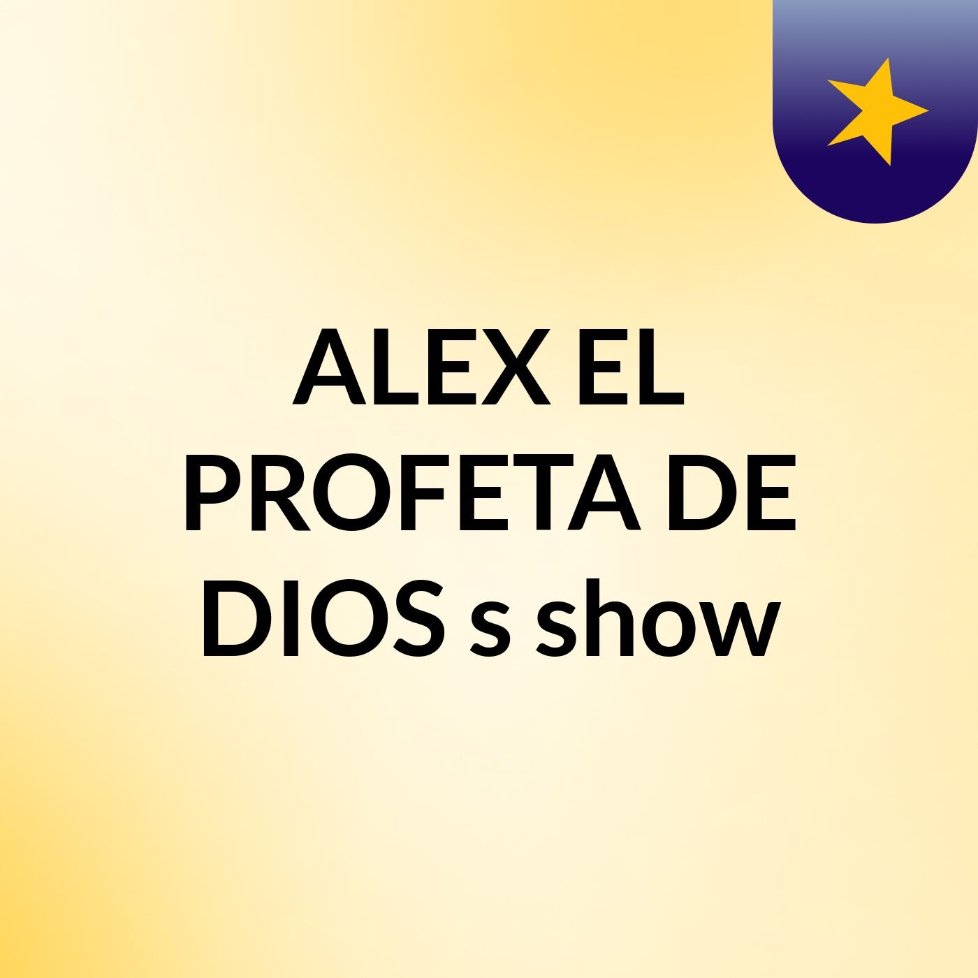 ALEX EL PROFETA DE DIOS's show