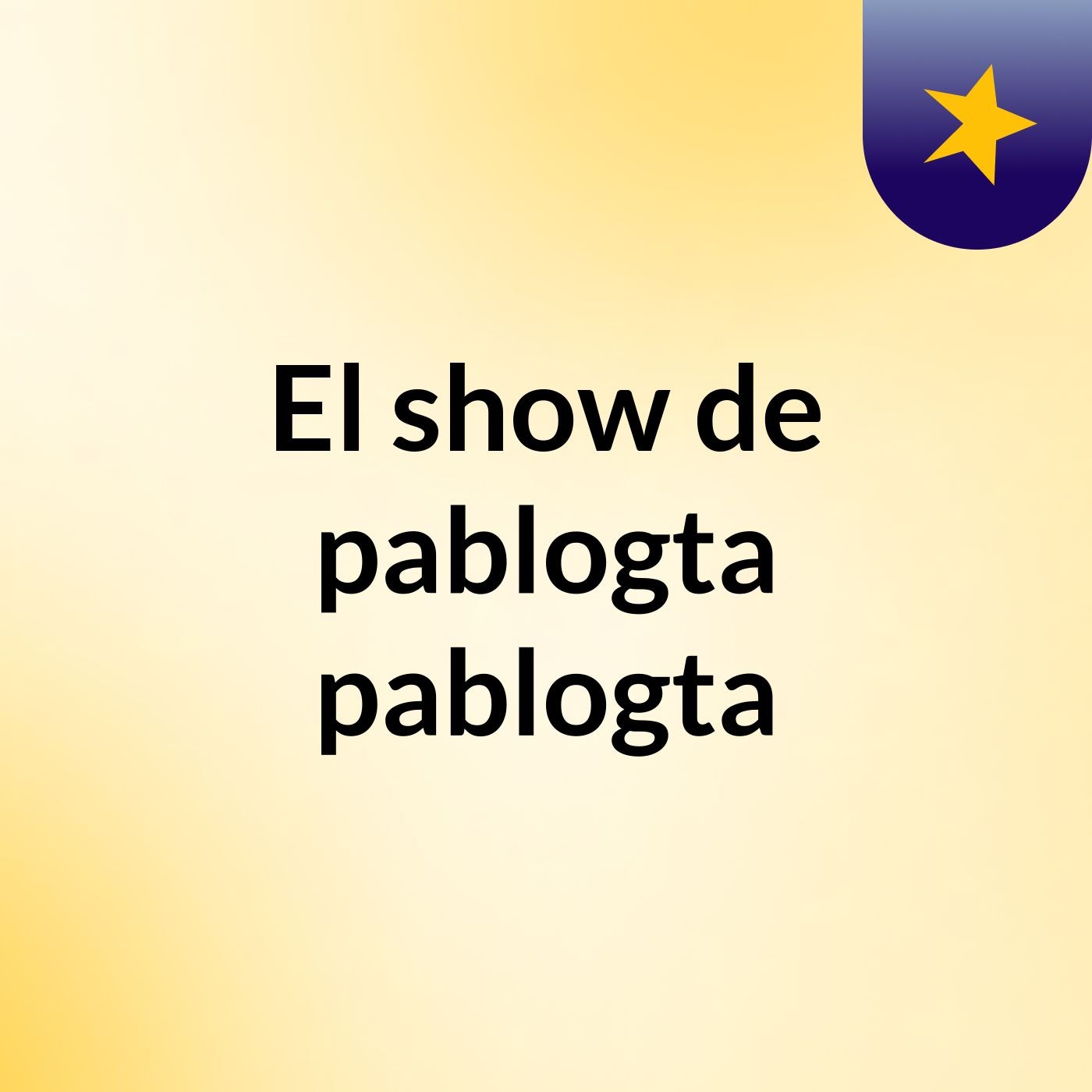 El show de pablogta pablogta