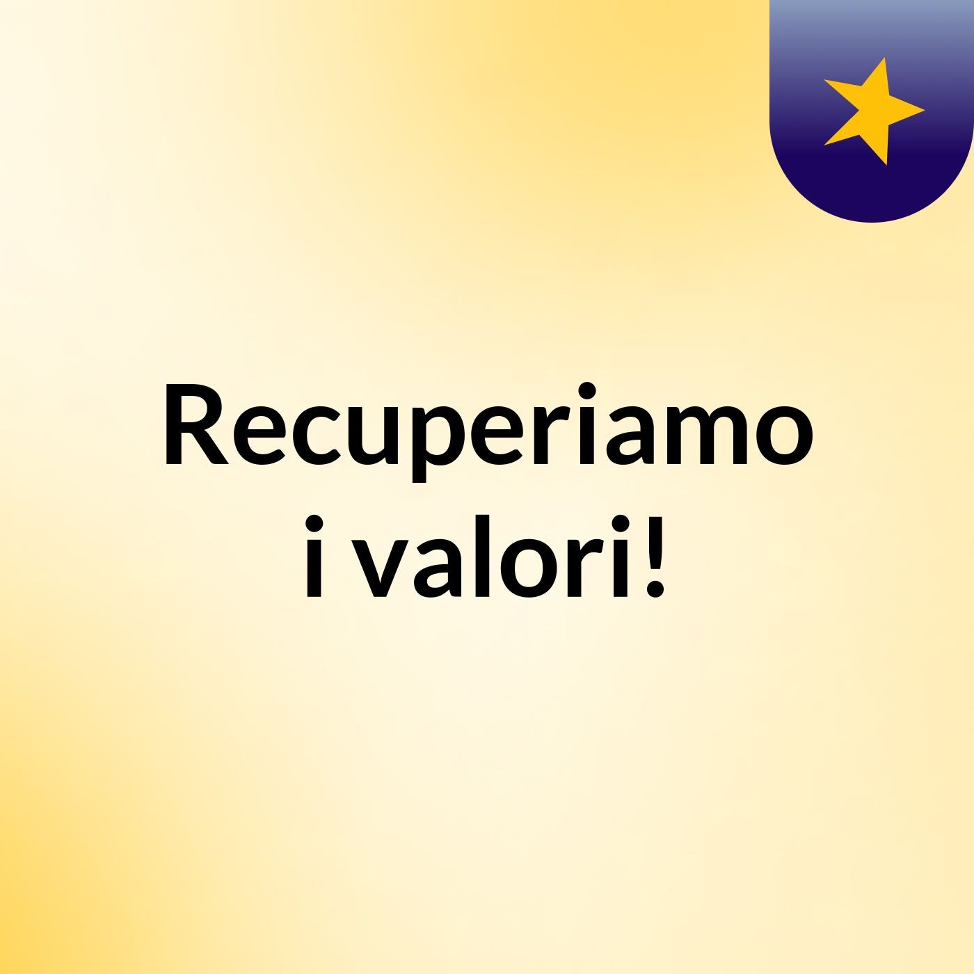 Recuperiamo i valori! podcast artwork