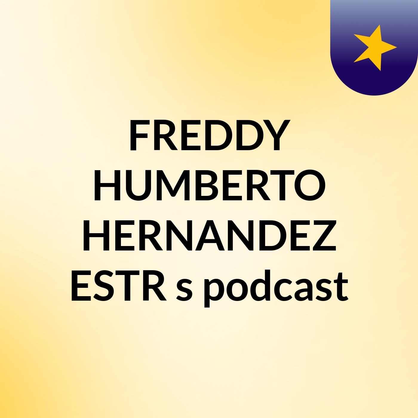 FREDDY HUMBERTO HERNANDEZ ESTR's podcast