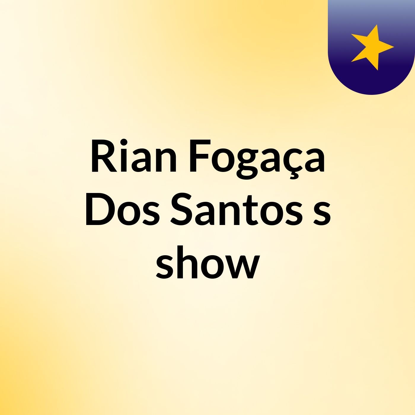 Rian Fogaça Dos Santos's show