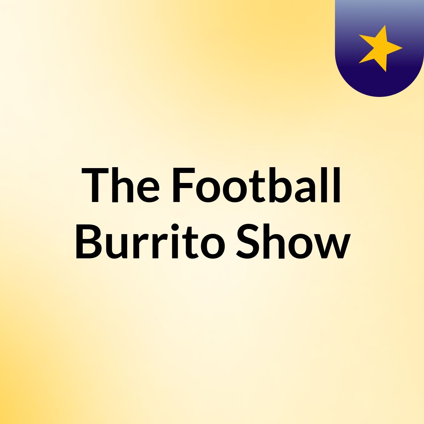 The Football Burrito Show