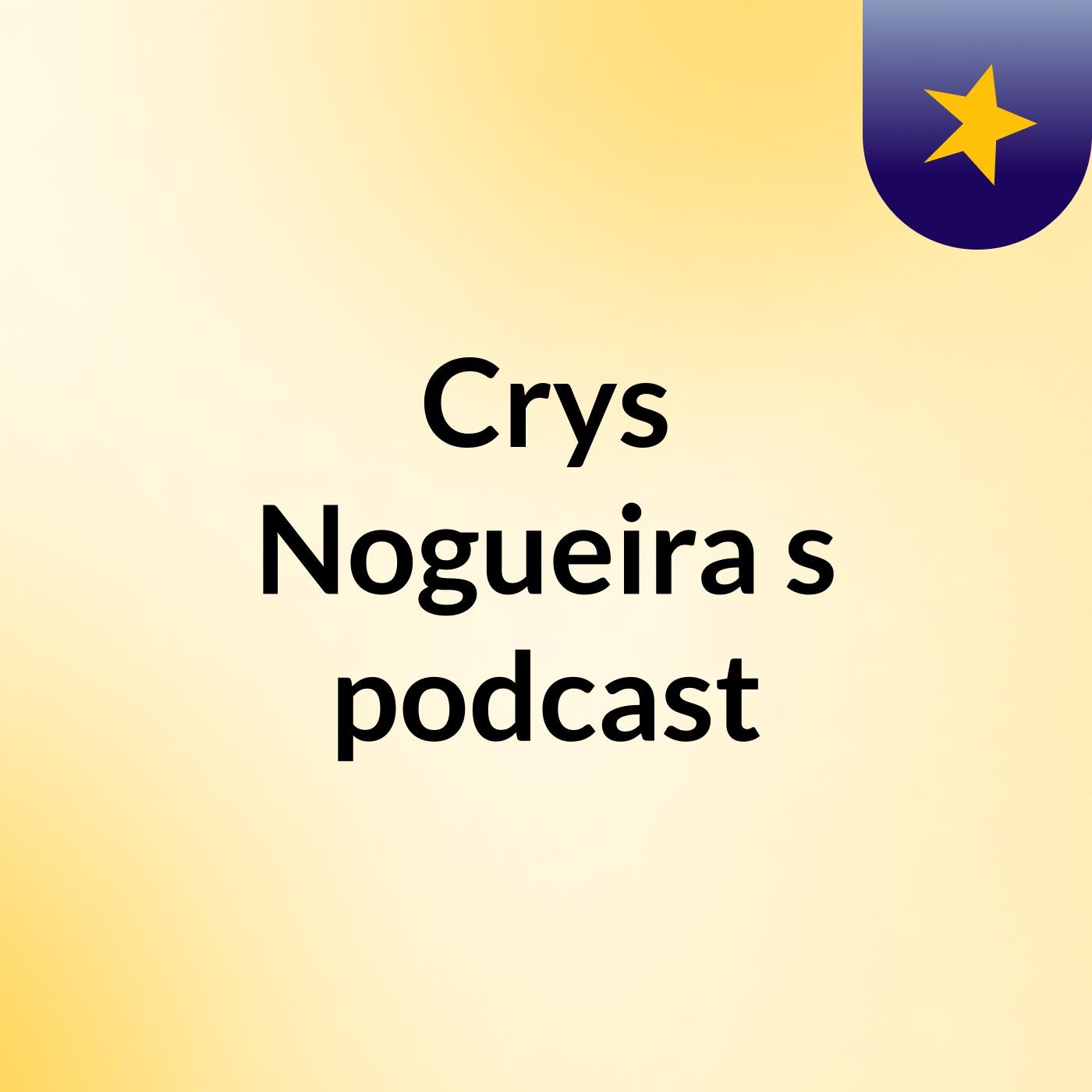 Crys Nogueira's podcast