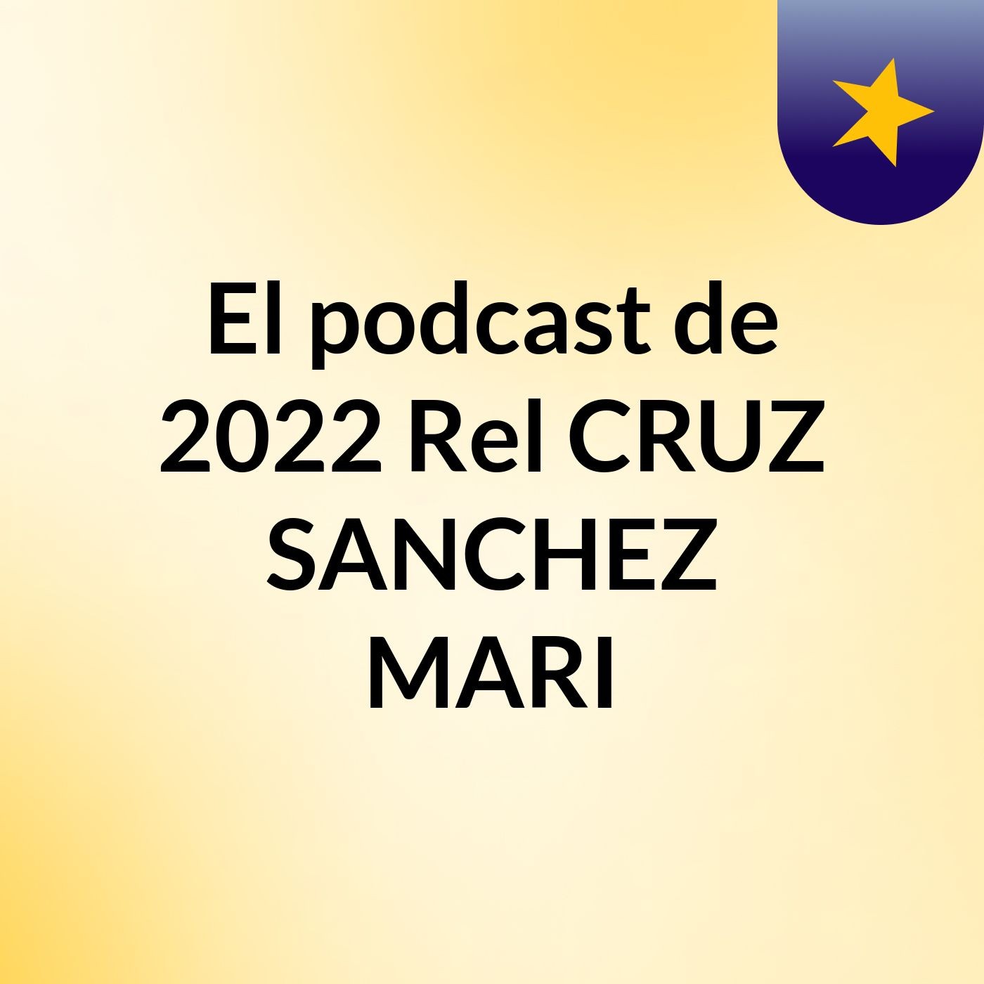 El podcast de 2022 Rel CRUZ SANCHEZ MARI