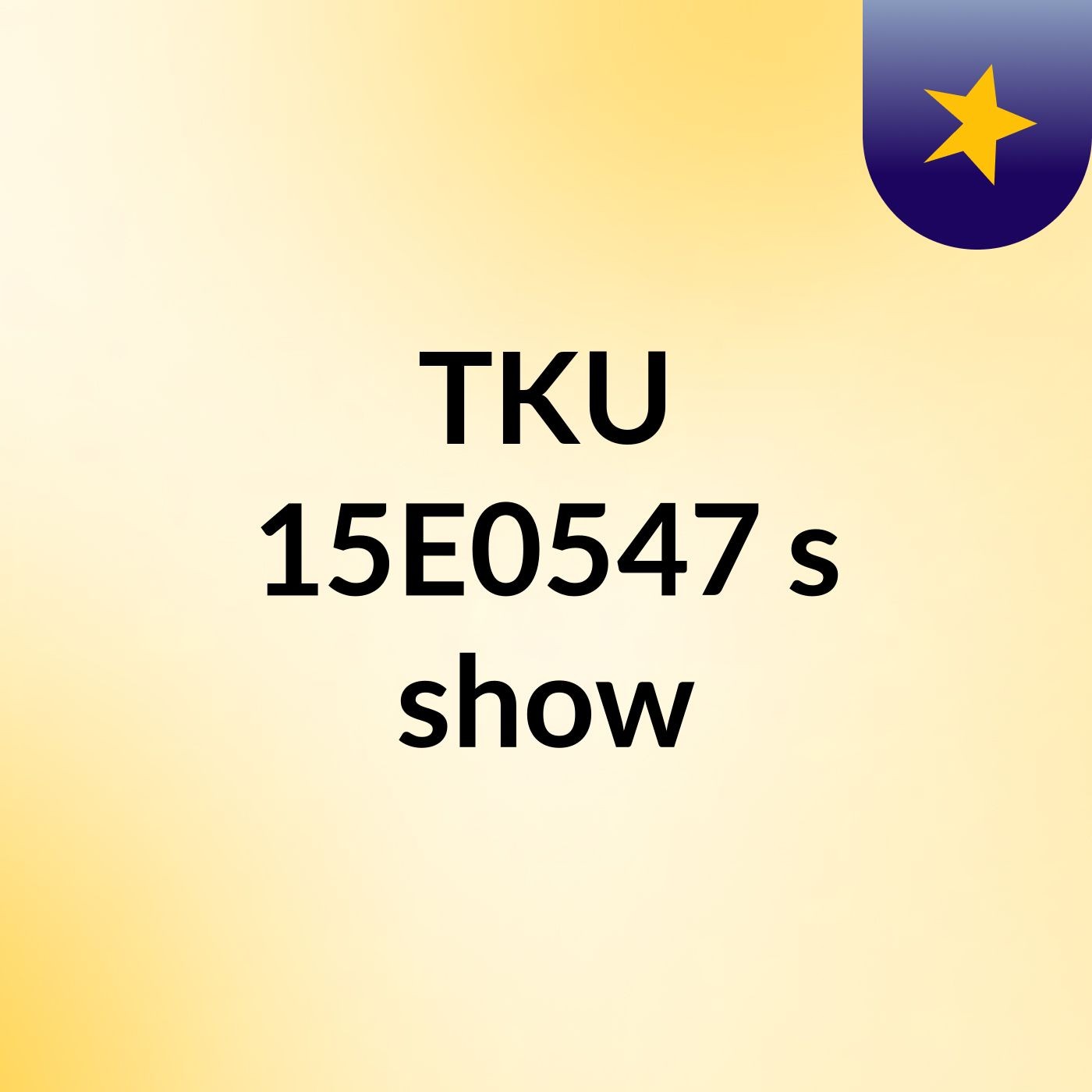 TKU 15E0547's show